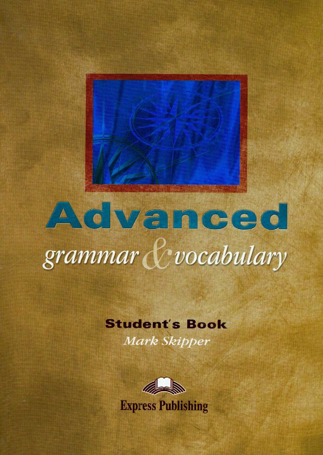 ADVANCED GRAMMAR & VOCABULARY STUDENT'S BOOK,Used