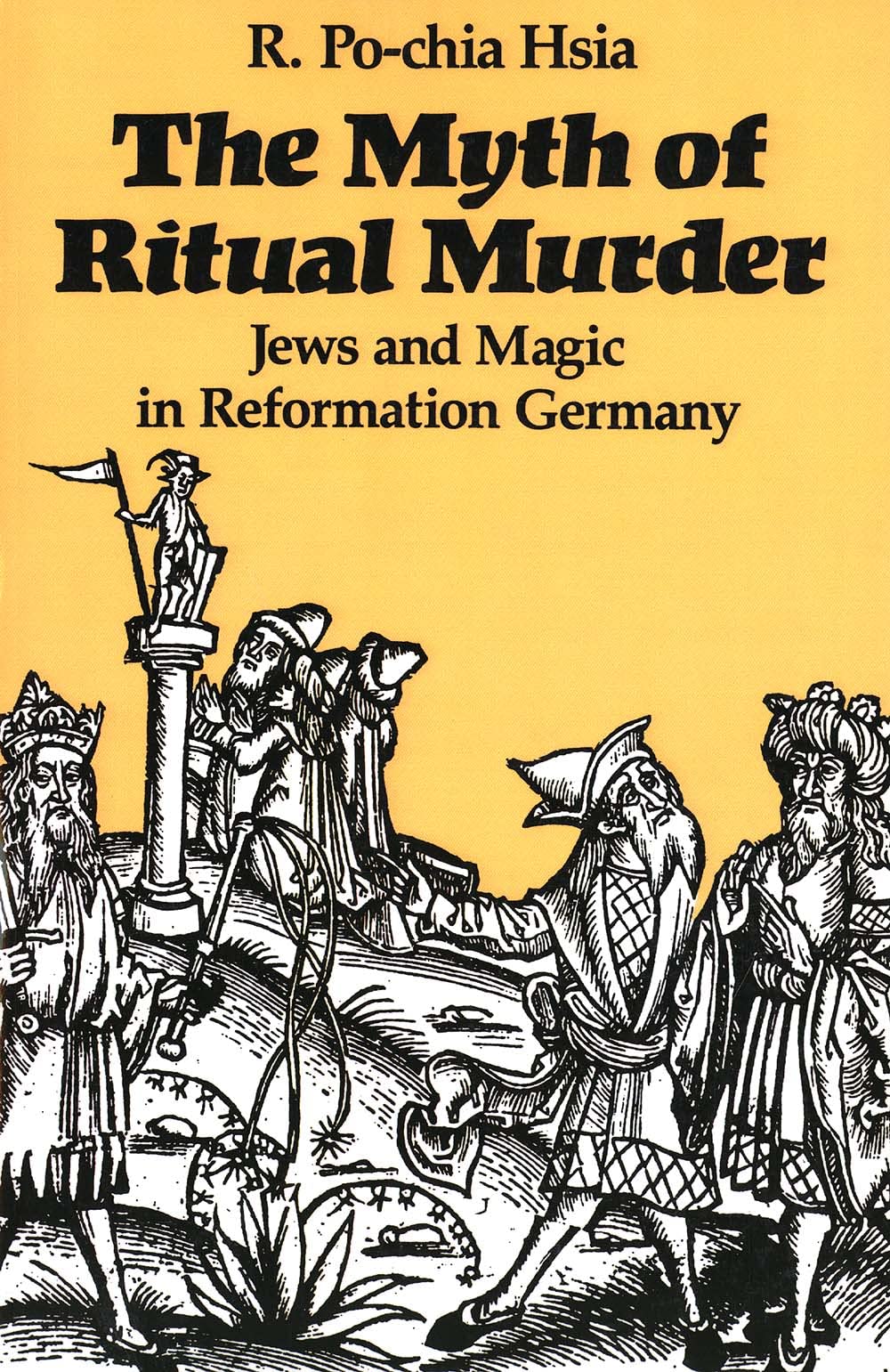 The Myth Of Ritual Murder: Jews And Magic In Reformation Germany