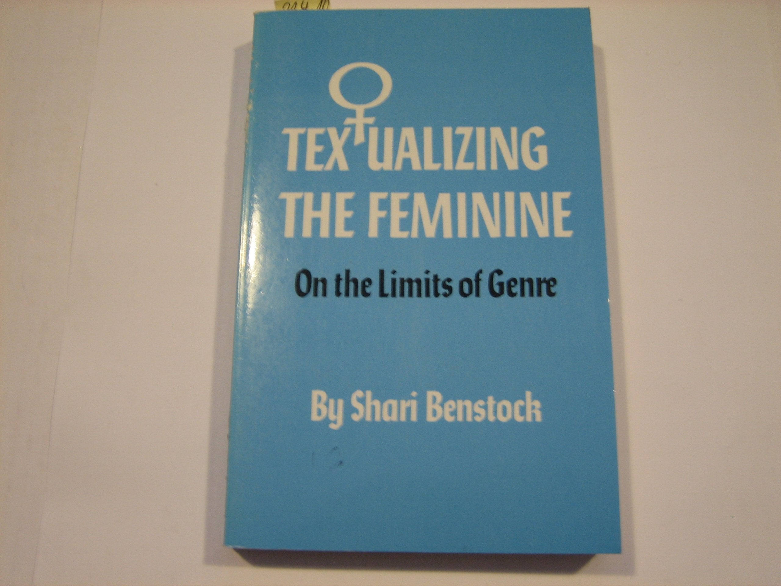 Textualizing the Feminine: On the Limits of Genre (Oklahoma Project for Discourse and Theory),Used