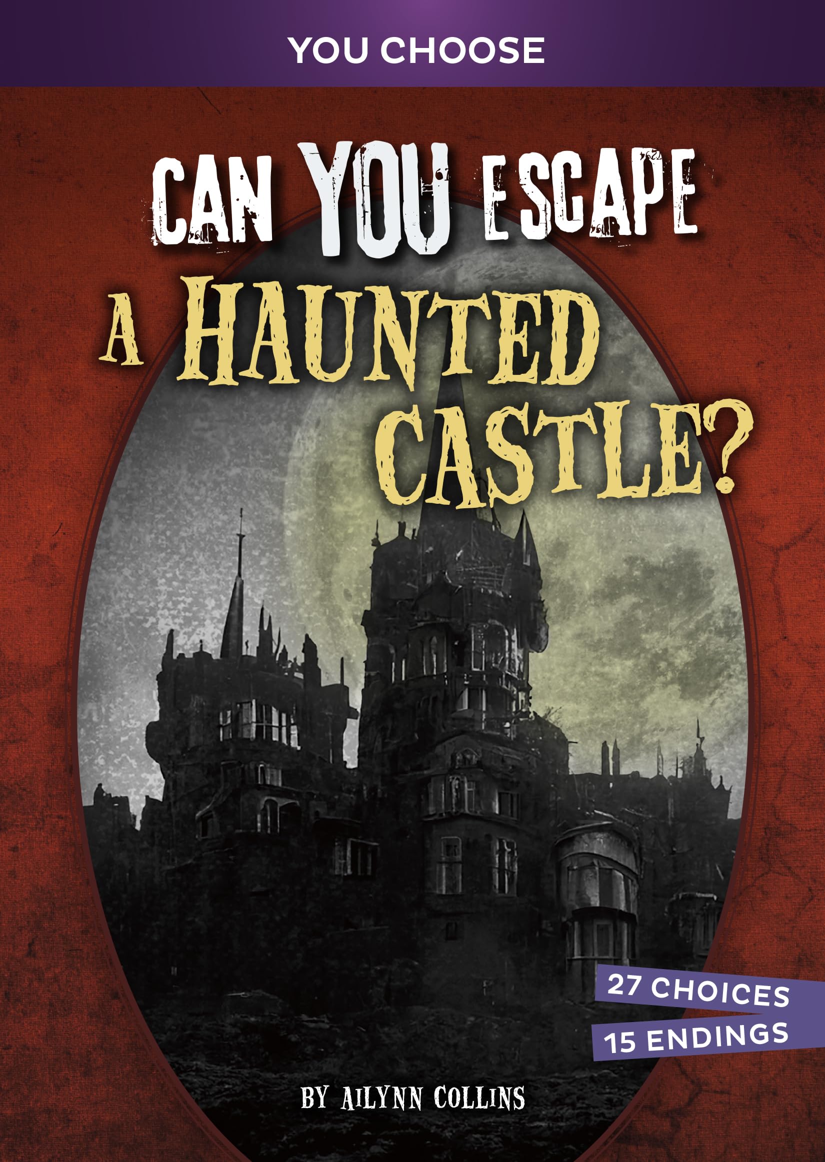 Can You Escape a Haunted Castle?: An Interactive Paranormal Adventure (You Choose: Haunted Adventures),New