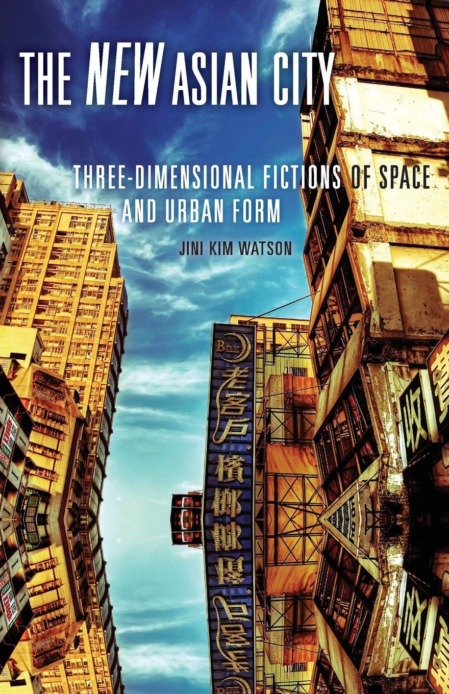 The New Asian City: Threedimensional Fictions Of Space And Urban Form,Used
