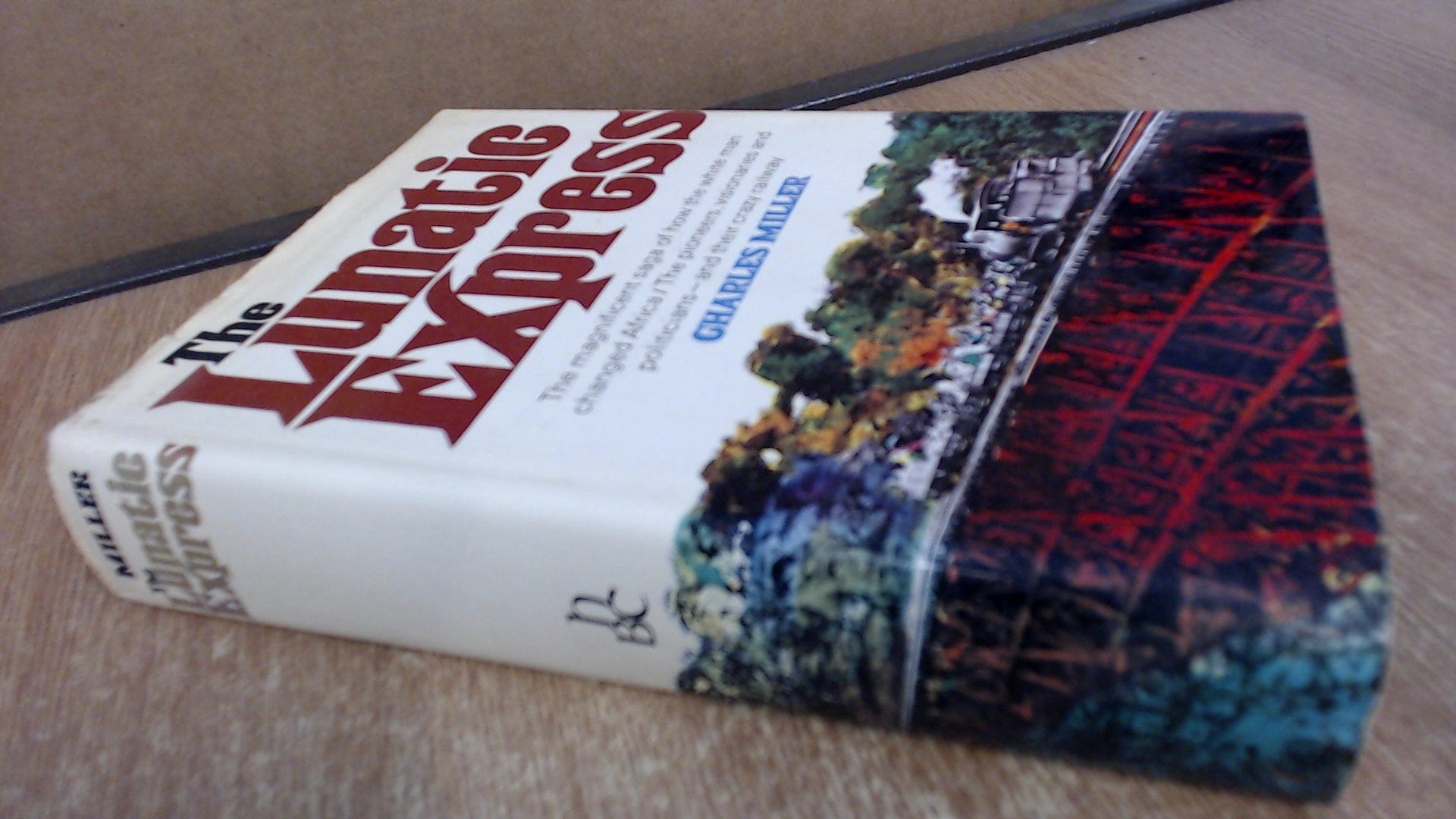 The Lunatic Express: An Entertainment in Imperialism.,Used