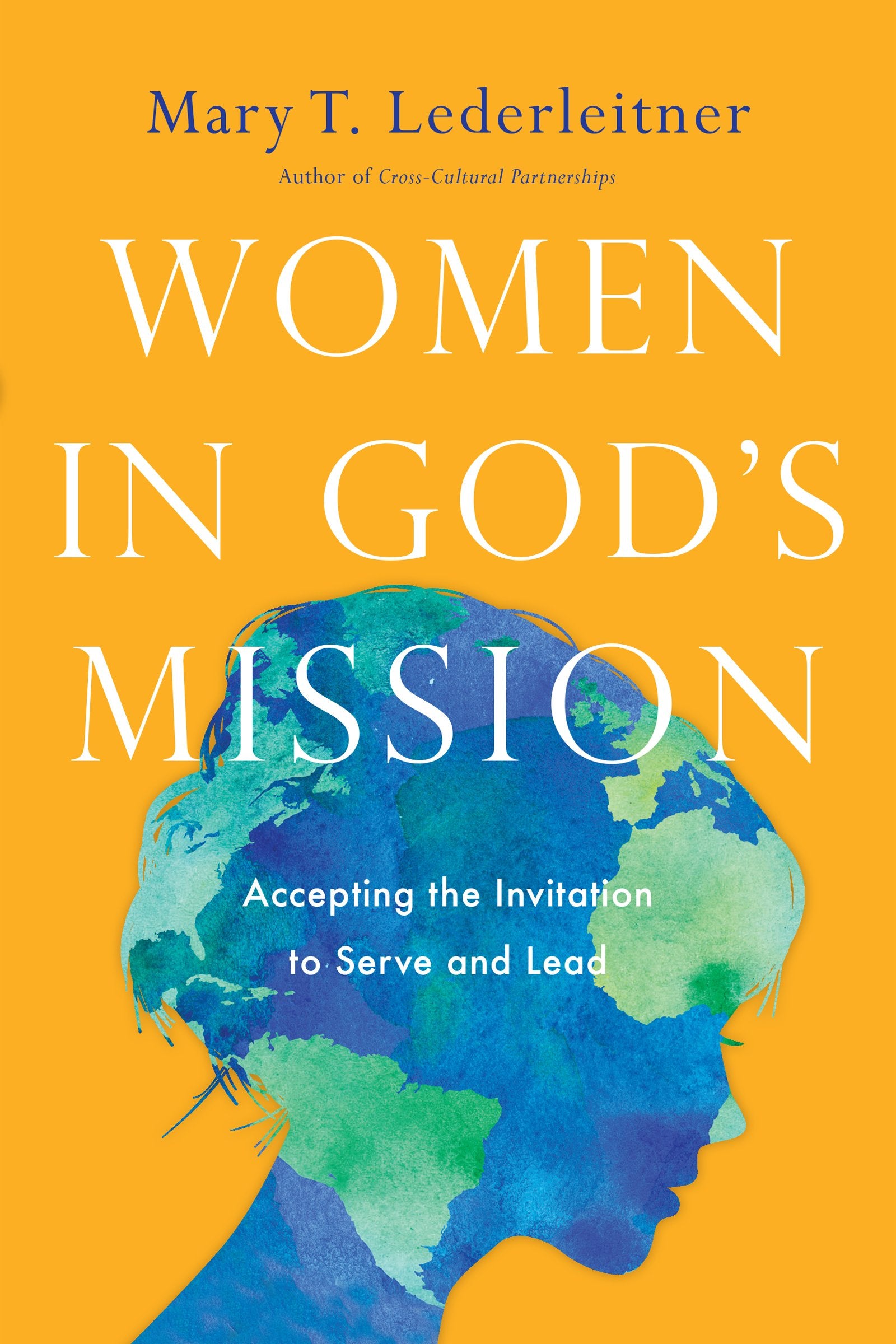 Women in God's Mission: Accepting the Invitation to Serve and Lead,Used