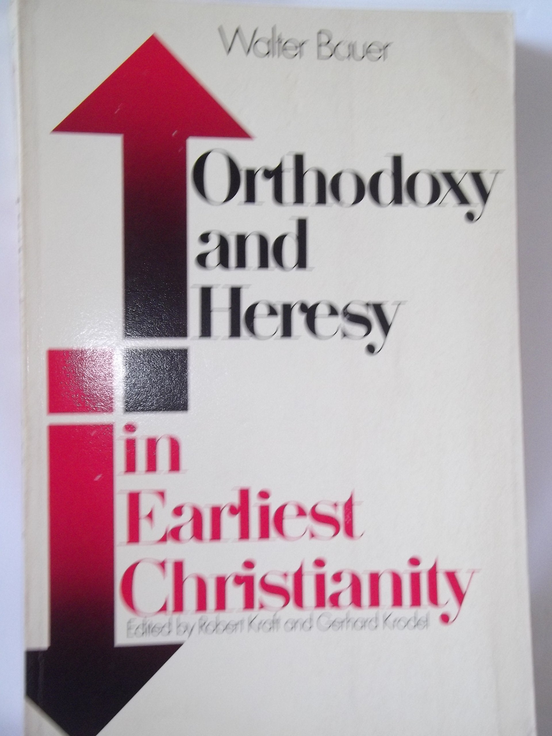 Orthodoxy And Heresy In Earliest Christianity