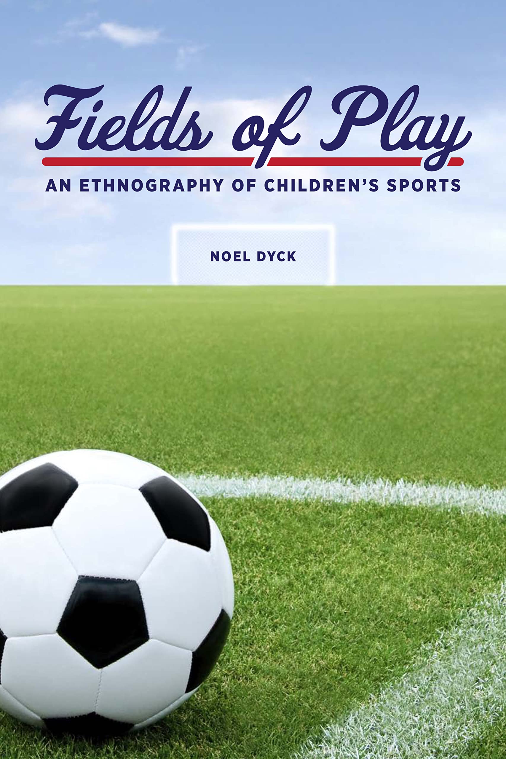 Fields of Play: An Ethnography of Children's Sports (Teaching Culture: Utp Ethnographies for The),New