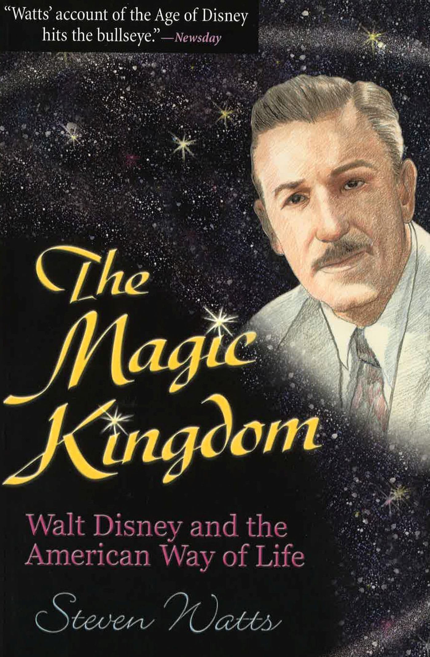 The Magic Kingdom: Walt Disney And The American Way Of Life (Volume 1),New