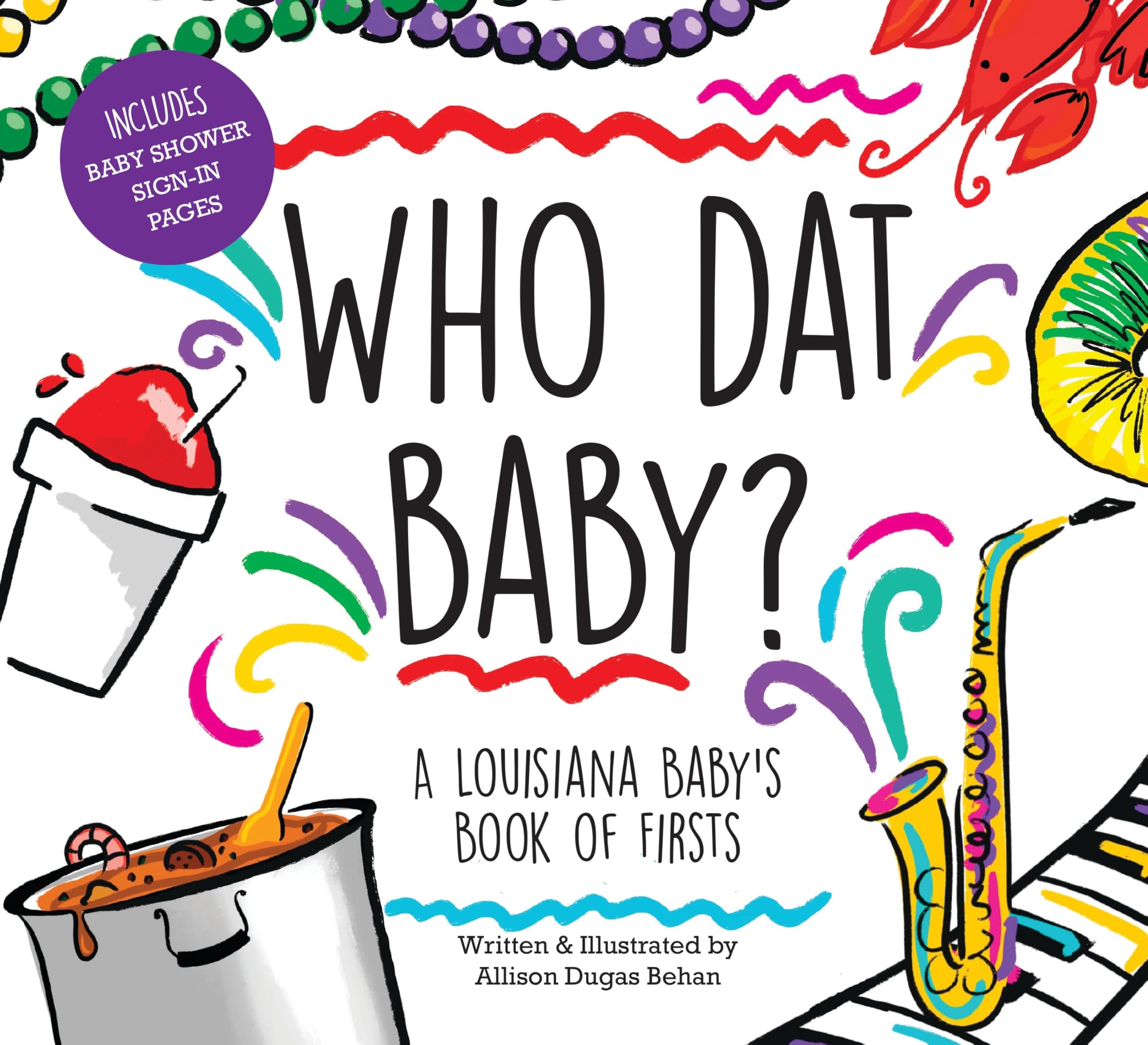 Who Dat Baby? A Louisiana Baby's Book of Firsts,Used