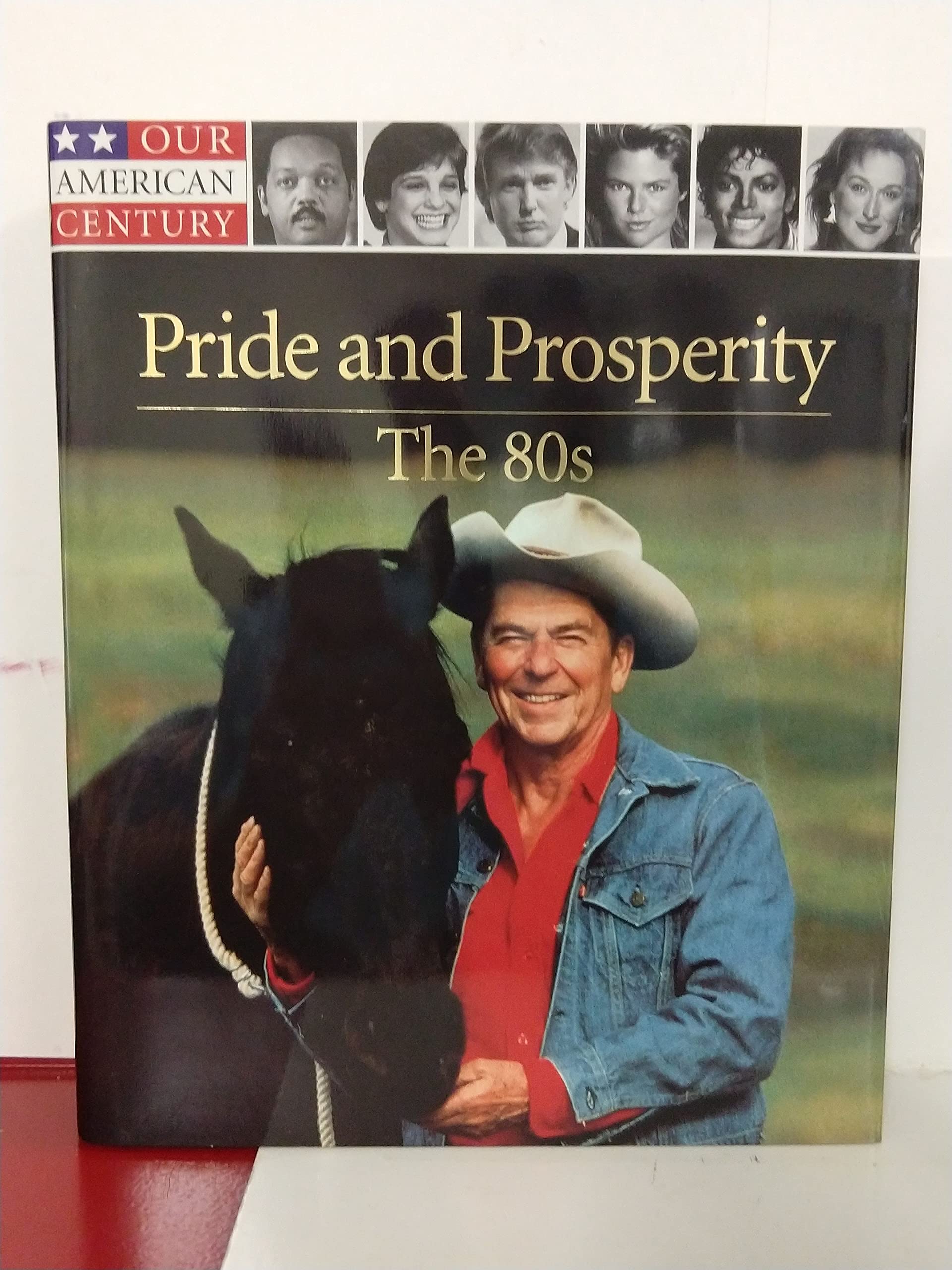 Pride and Prosperity: The 80s (OUR AMERICAN CENTURY),Used