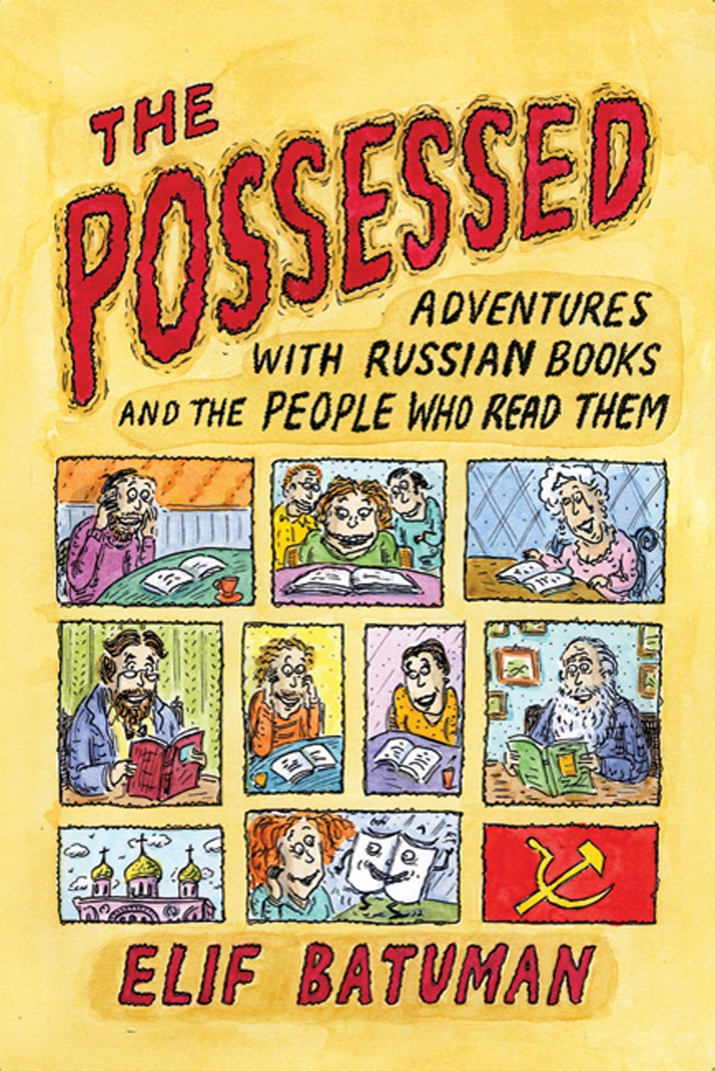 The Possessed: Adventures With Russian Books And The People Who Read Them,New