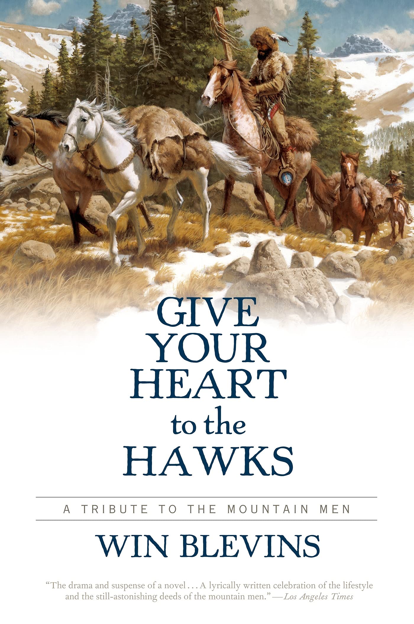 Give Your Heart To The Hawks: A Tribute To The Mountain Men,New