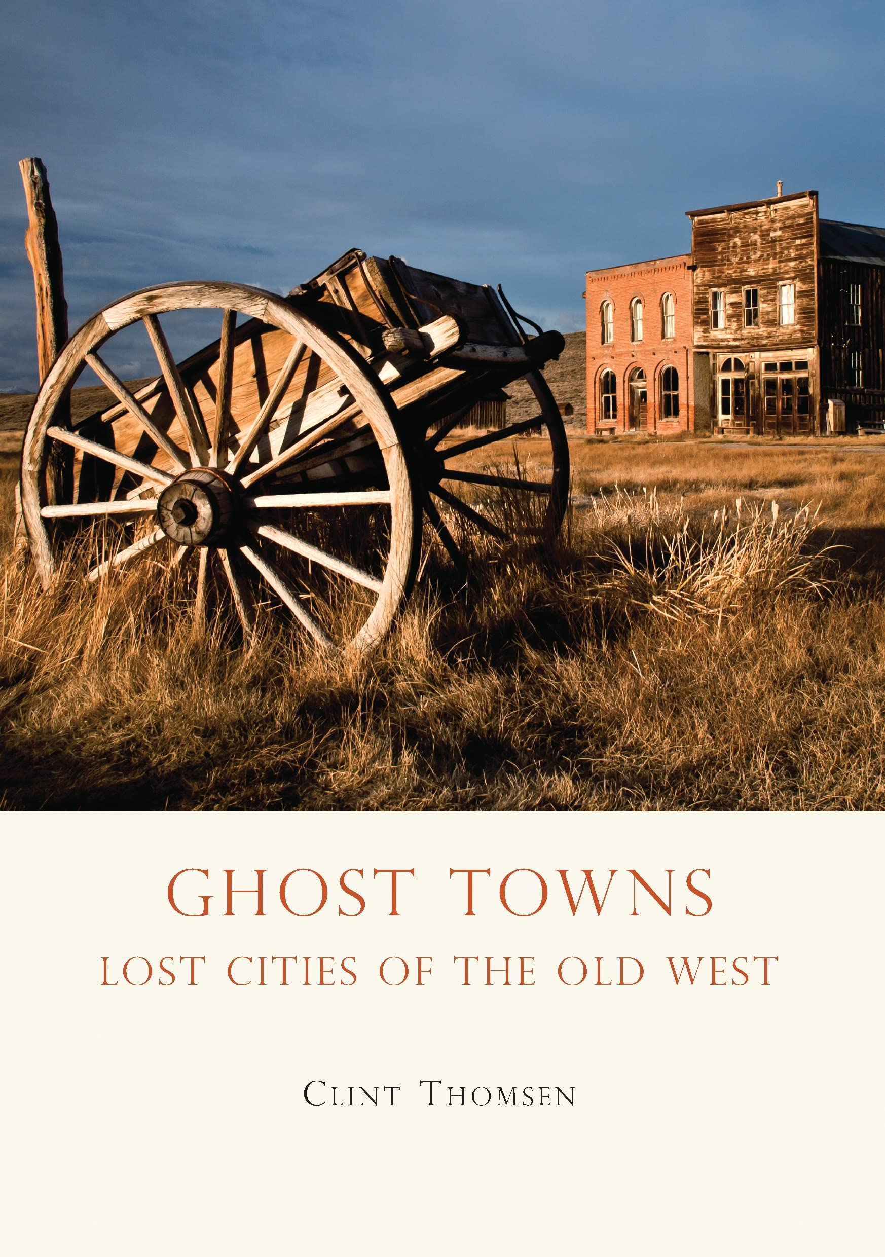 Ghost Towns: Lost Cities of the Old West (Shire Library USA),Used