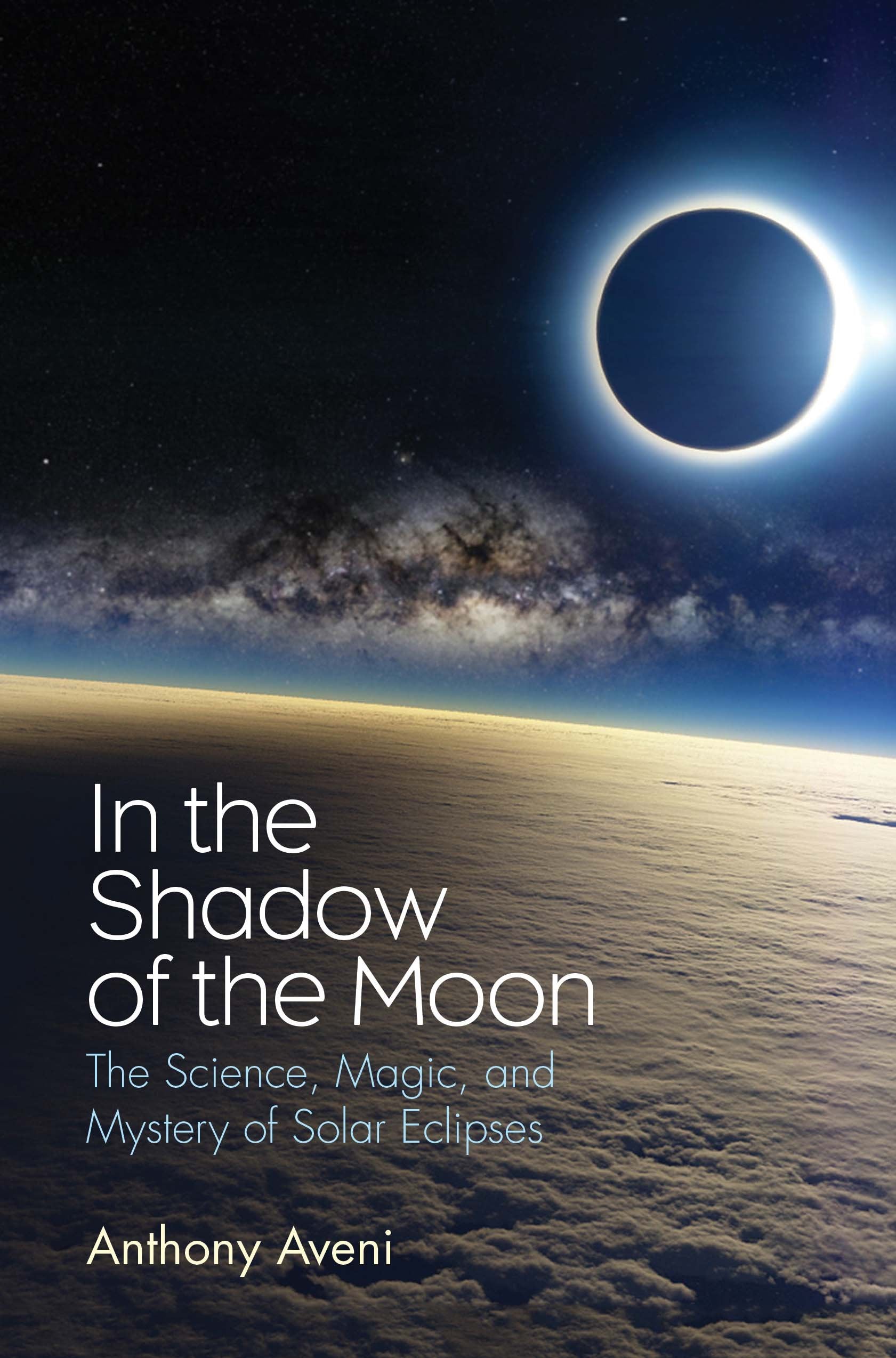In the Shadow of the Moon: The Science, Magic, and Mystery of Solar Eclipses,New