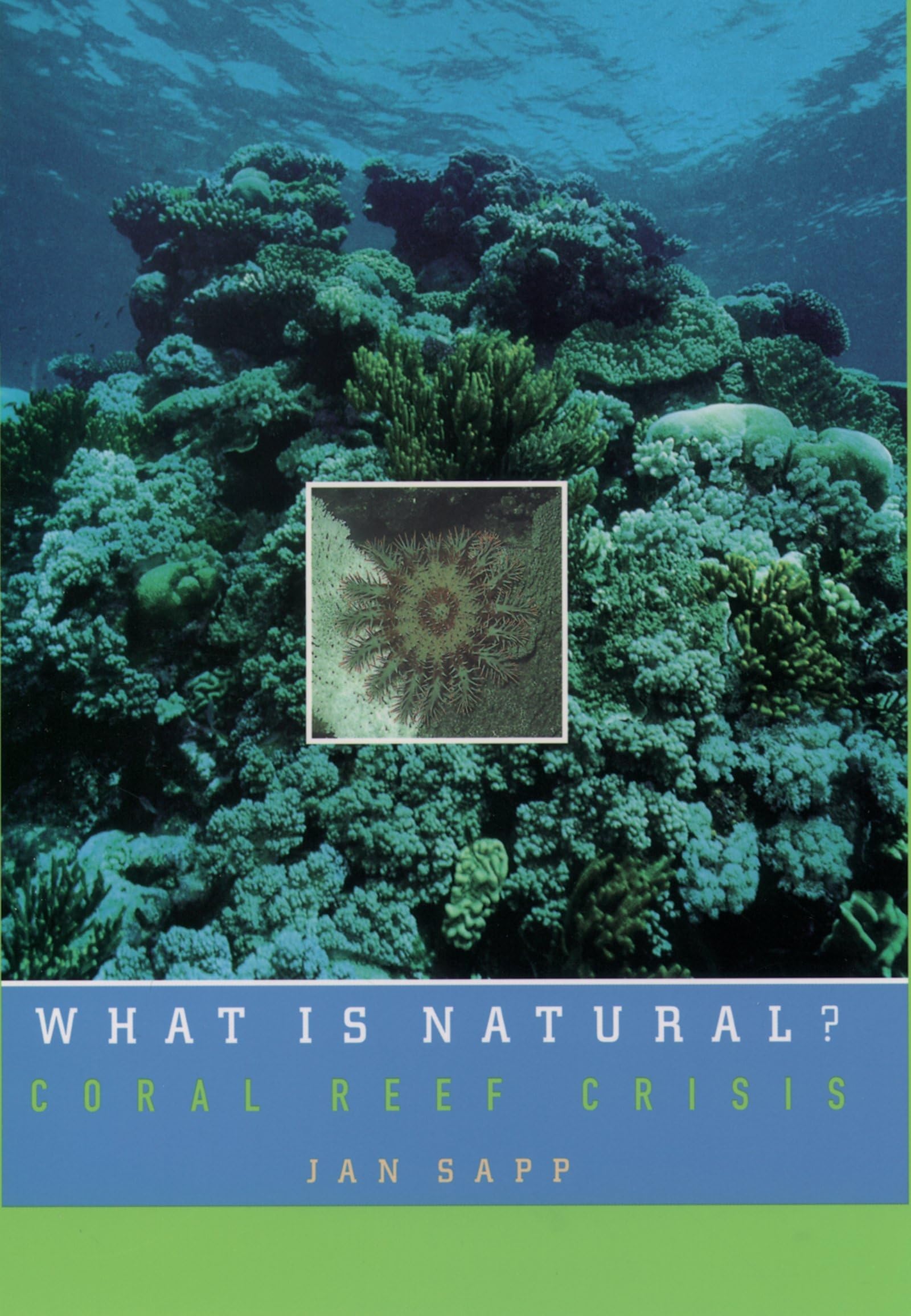 What Is Natural?: Coral Reef Crisis,Used