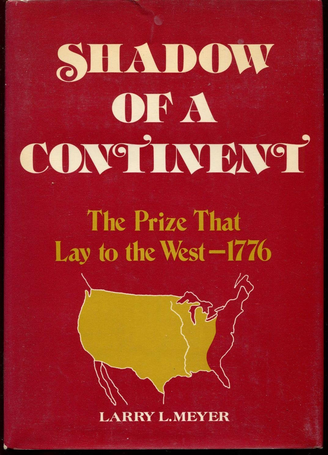 Shadow of a continent: The prize that lay to the West, 1776,Used