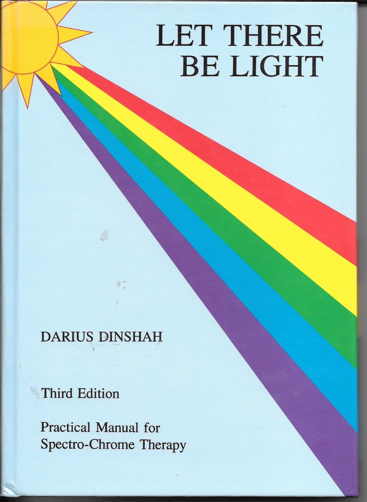 Let There Be Light: Practical Manual for SpectroChrome Therapy,Used