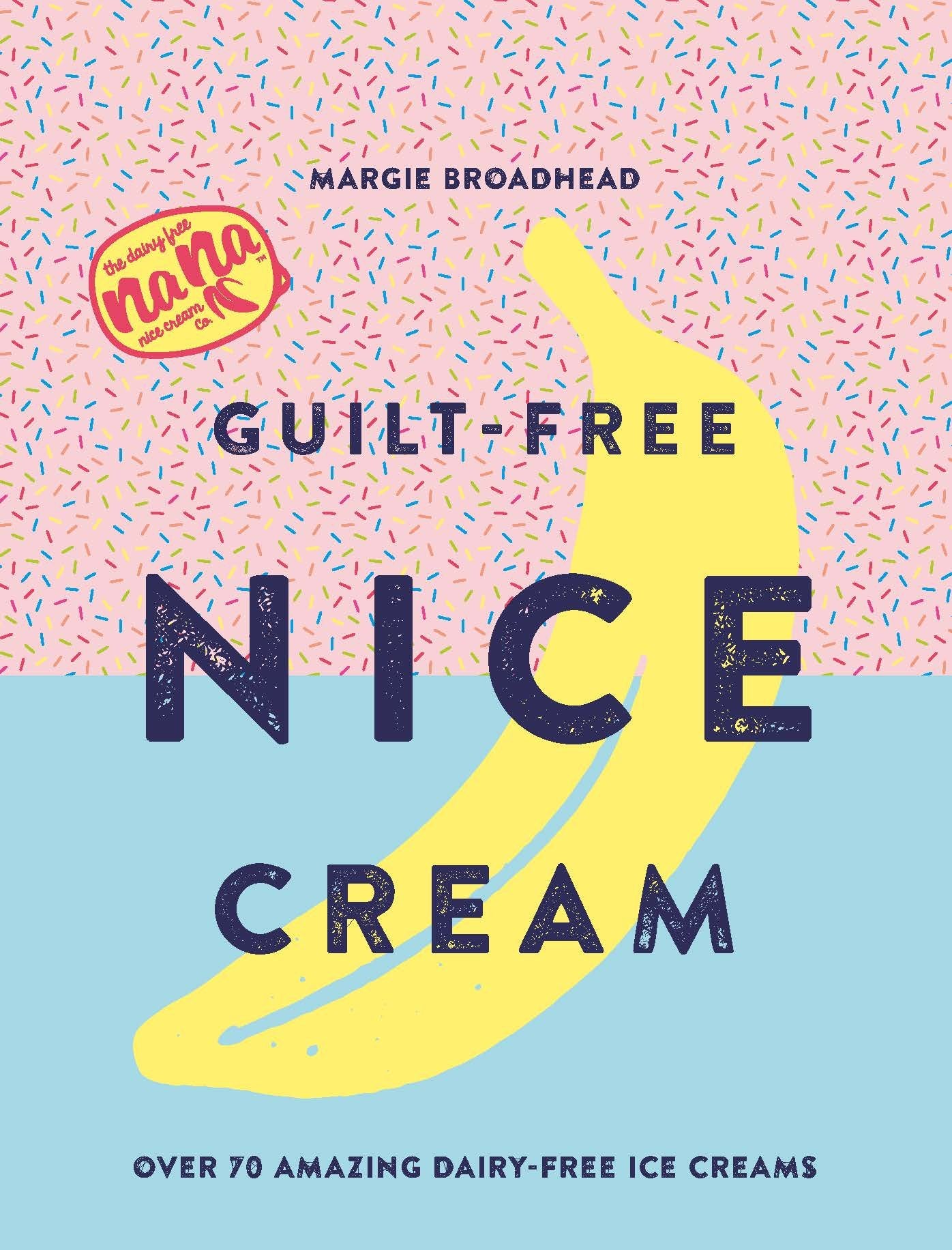 GuiltFree Nice Cream: Over 70 Amazing DairyFree Ice Creams,Used