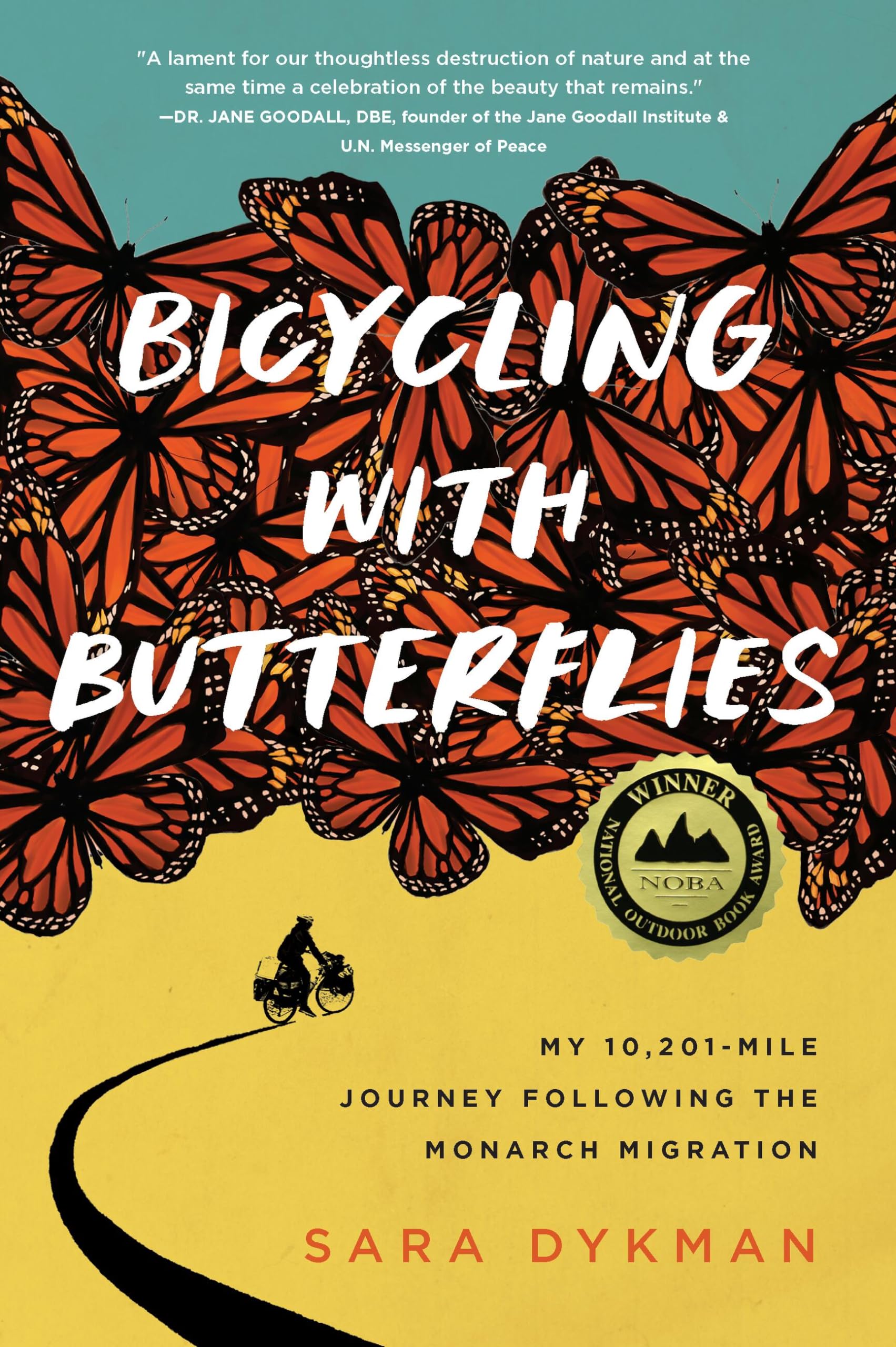 Bicycling With Butterflies: My 10,201Mile Journey Following The Monarch Migration,New