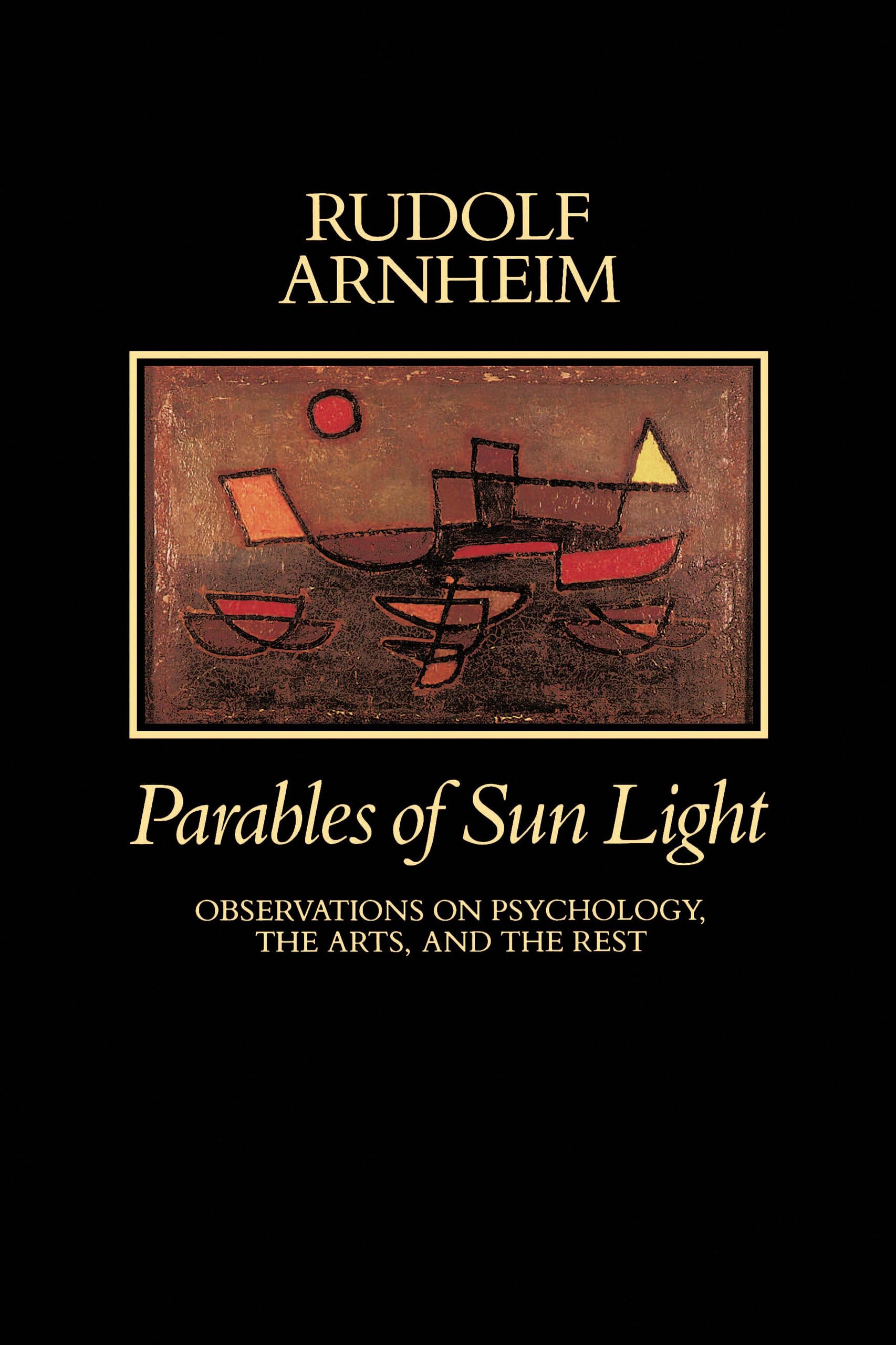 Parables of Sun Light: Observations on Psychology, the Arts, and the Rest,Used