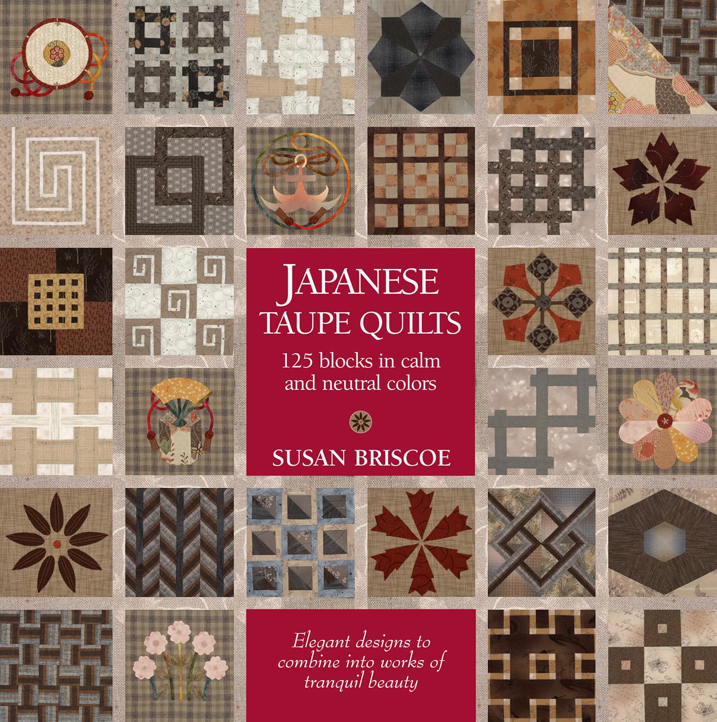 Japanese Taupe Quilts: 125 Blocks In Calm And Neutral Colors,Used