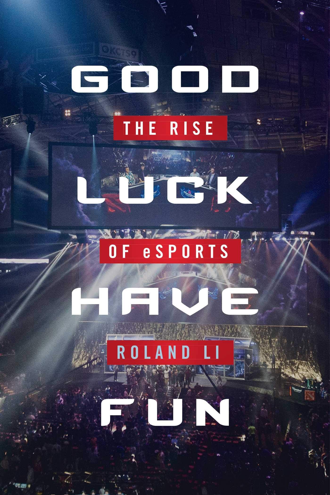 Good Luck Have Fun: The Rise of eSports,Used
