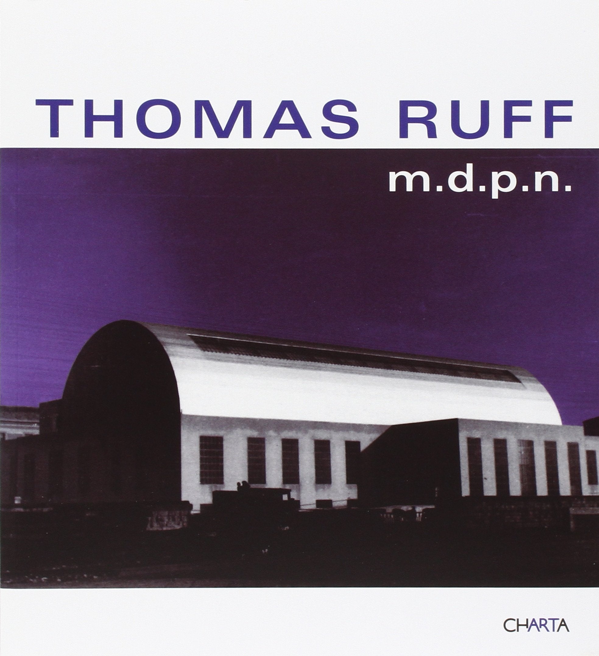 Thomas Ruff: M.D.P.N.,New