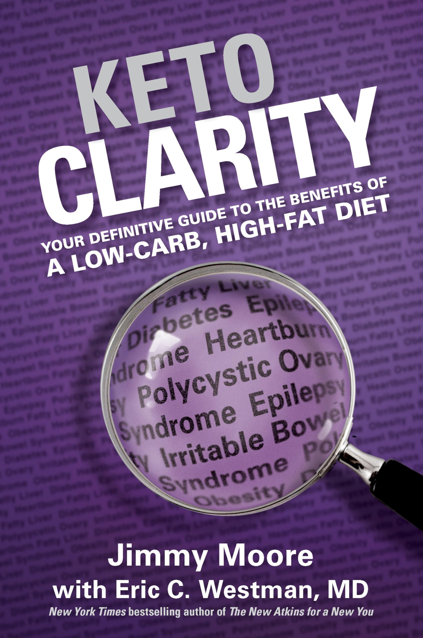Keto Clarity: Your Definitive Guide To The Benefits Of A Lowcarb, Highfat Diet