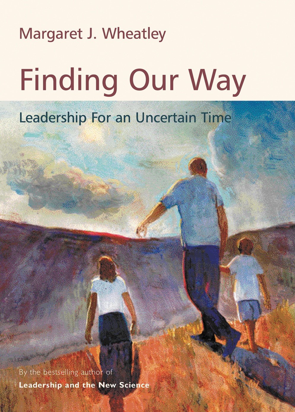 Finding Our Way: Leadership for an Uncertain Time,Used