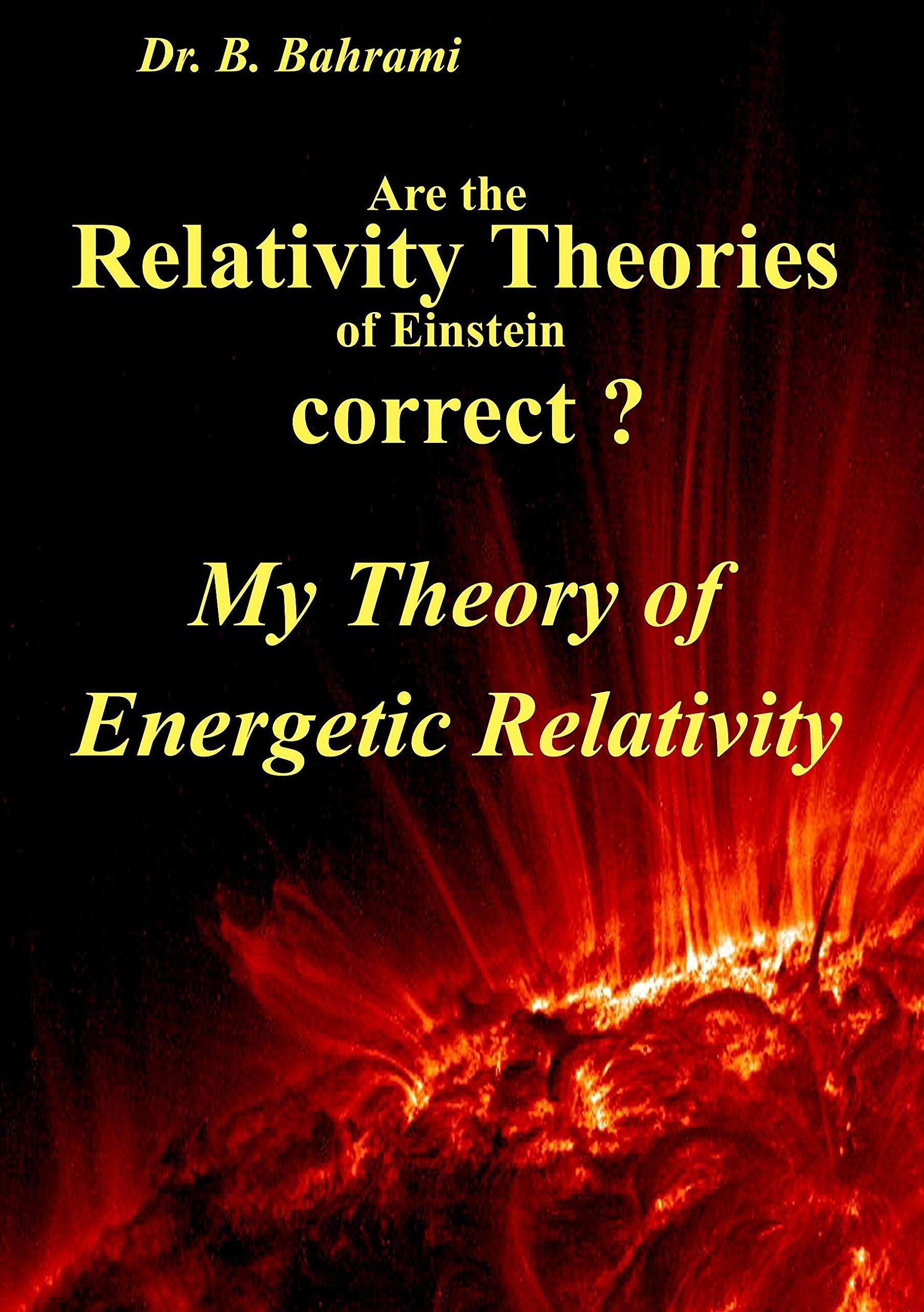 Are the Relativity Theories of Einstein correct?: My Theory of Energetic Relativity,Used
