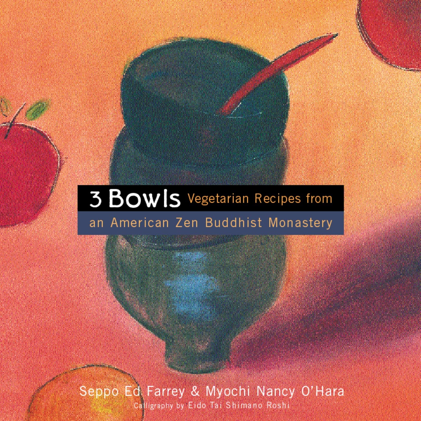 3 Bowls: Vegetarian Recipes from an American Zen Buddhist Monastery,Used