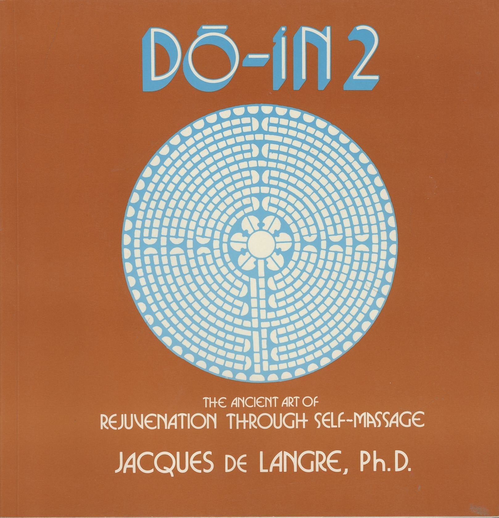 Doin 2: A Most Complete Work On The Ancient Art Of Selfmassage,New