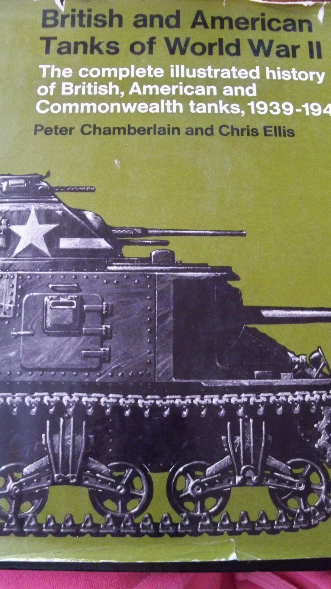 British and American Tanks of World War Ii; The Complete Illustrated History of British, American and Commonwealth Tanks, Gun Mo,Used