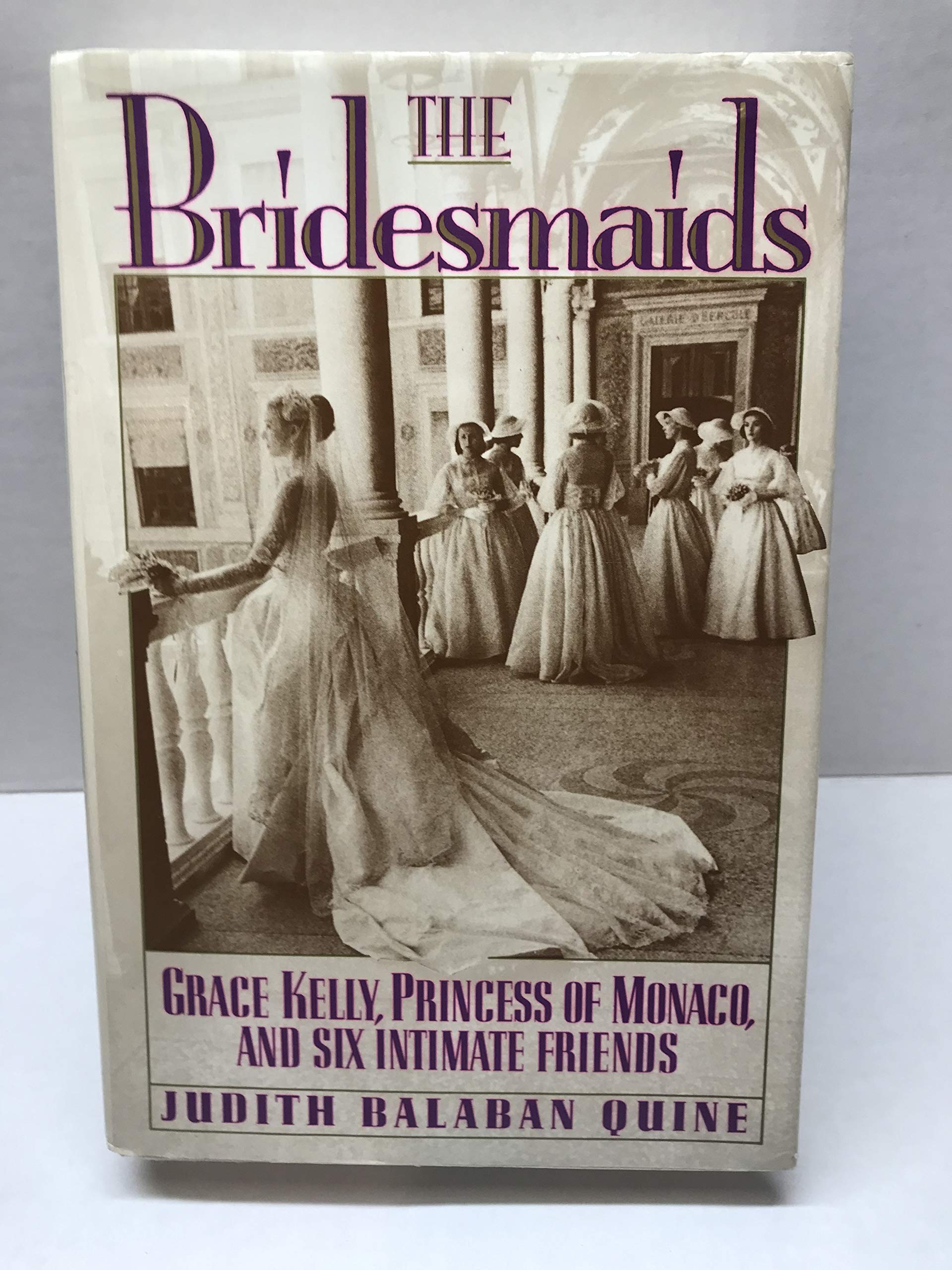 Bridesmaids: Grace Kelly, Princess of Monaco, and Six Intimate Friends,Used