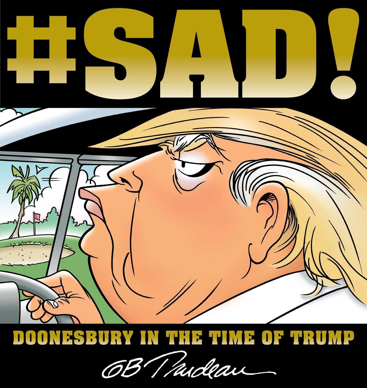 #Sad!: Doonesbury In The Time Of Trump