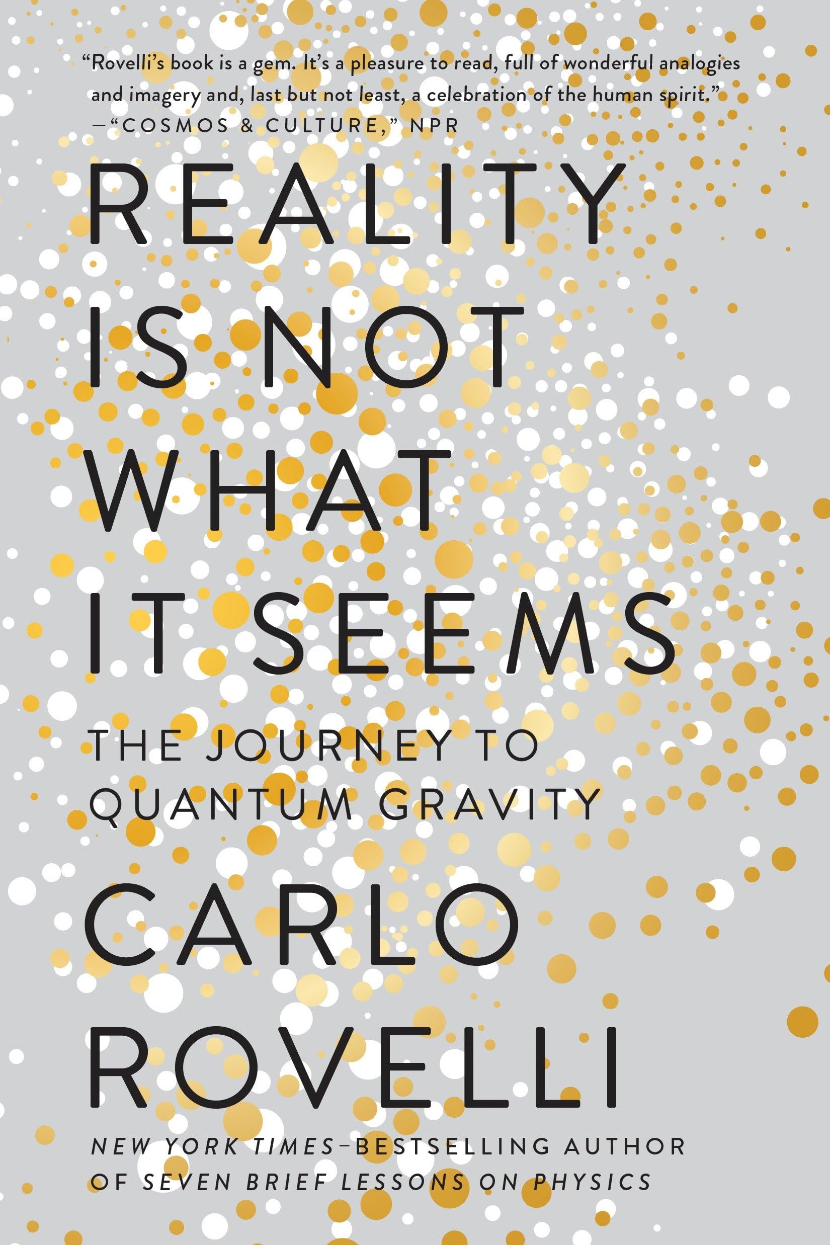 Reality Is Not What It Seems: The Journey to Quantum Gravity,New