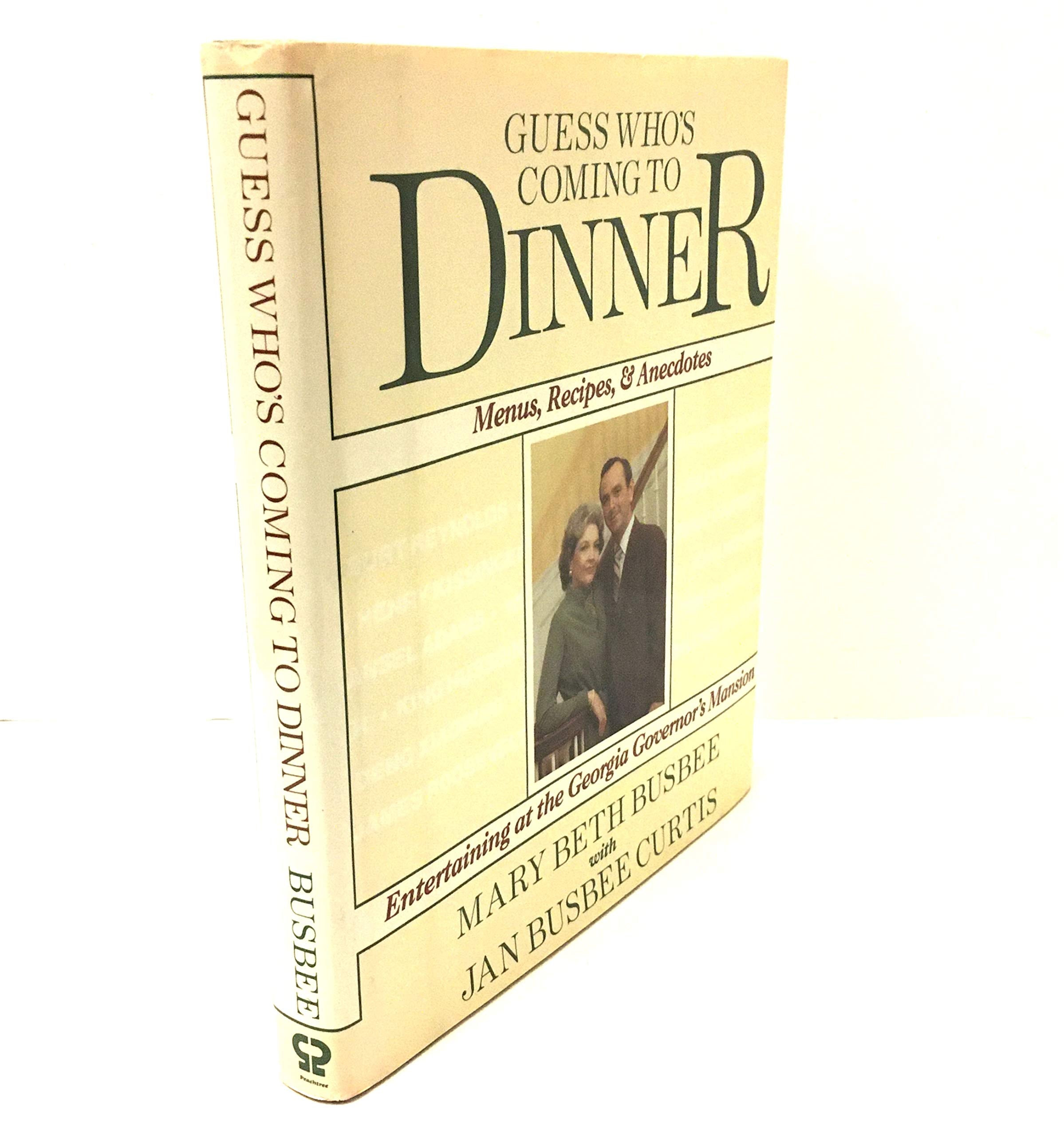 Guess Who's Coming to Dinner: Entertaining at the Governor's Mansion : Menus, Recipes and Anecdotes,New