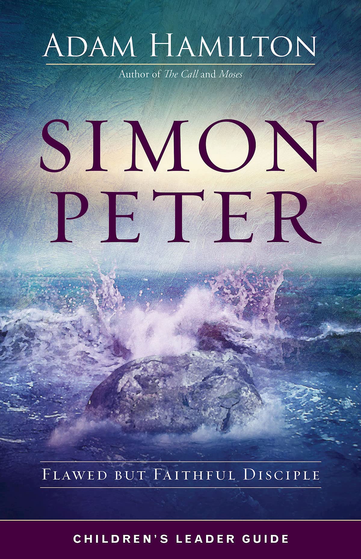 Simon Peter Children's Leader Guide: Flawed but Faithful Disciple,Used