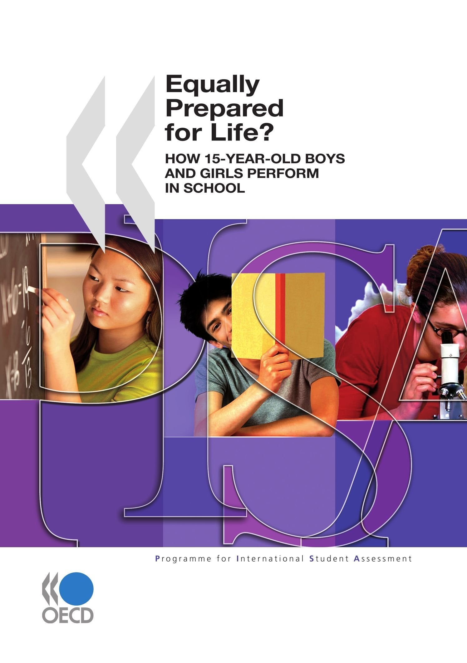 PISA Equally prepared for life? : How 15yearold boys and girls perform in school,Used