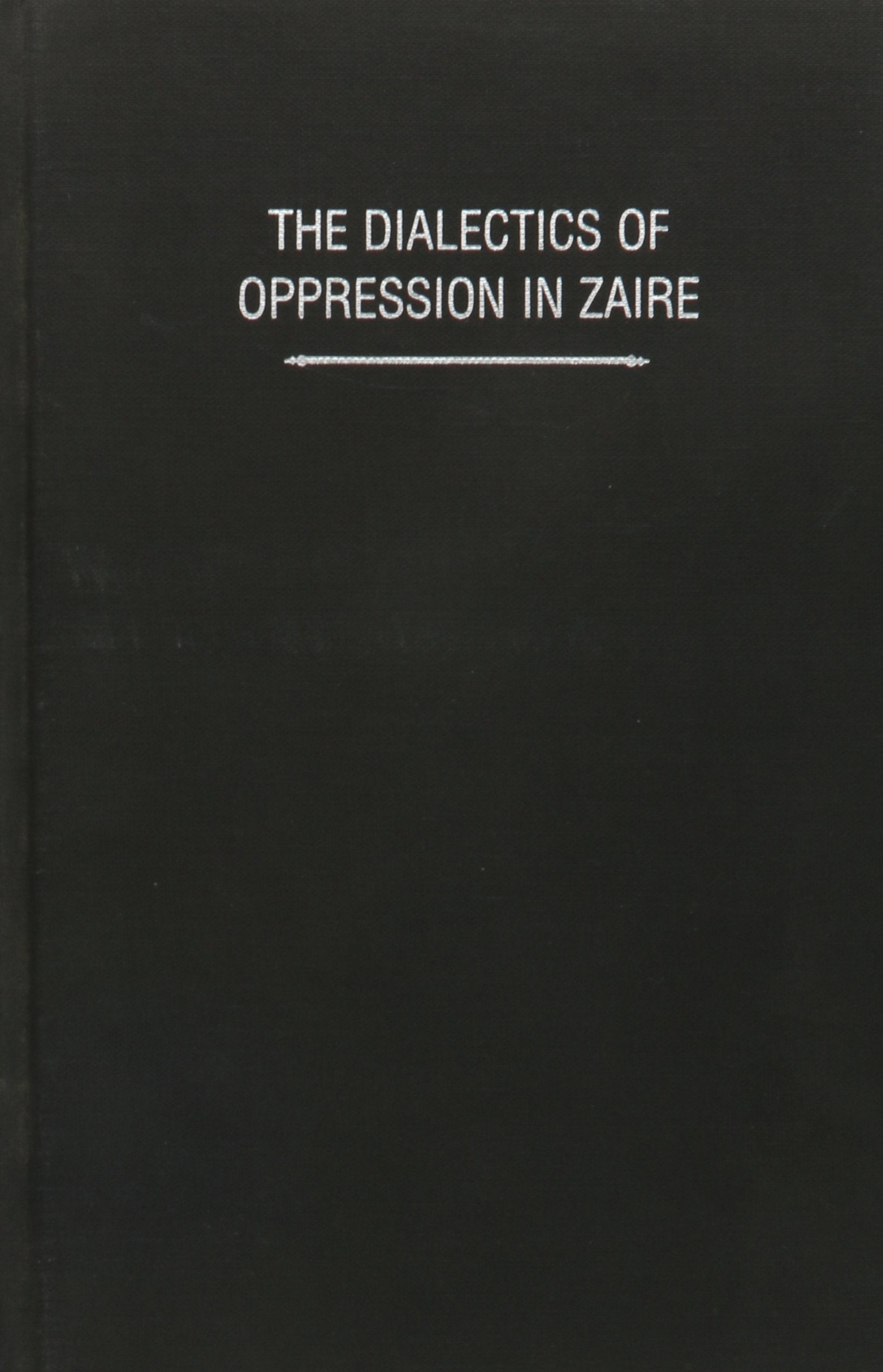 The Dialectics of Oppression in Zaire,Used
