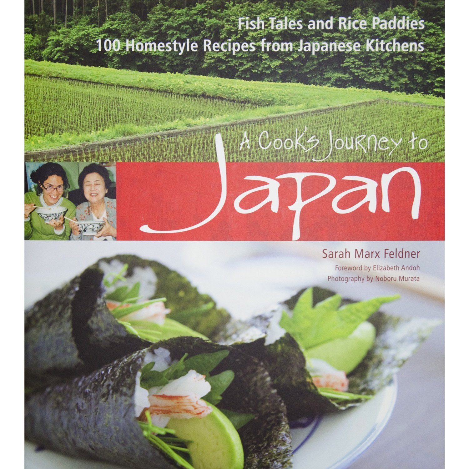A Cook's Journey to Japan: Fish Tales and Rice Paddies 100 Homestyle Recipes from Japanese Kitchens,New