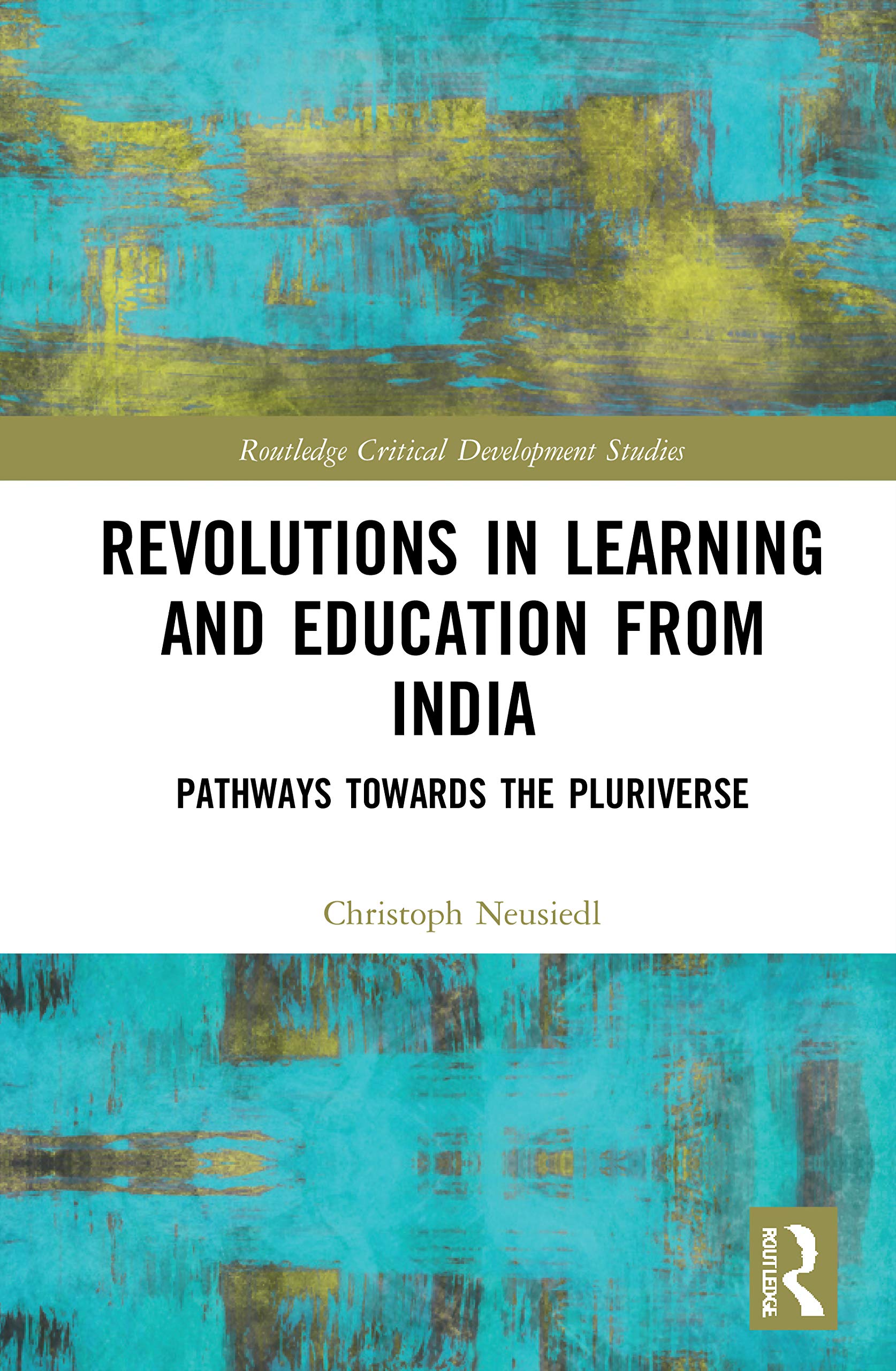 Revolutions in Learning and Education from India (Routledge Critical Development Studies),New