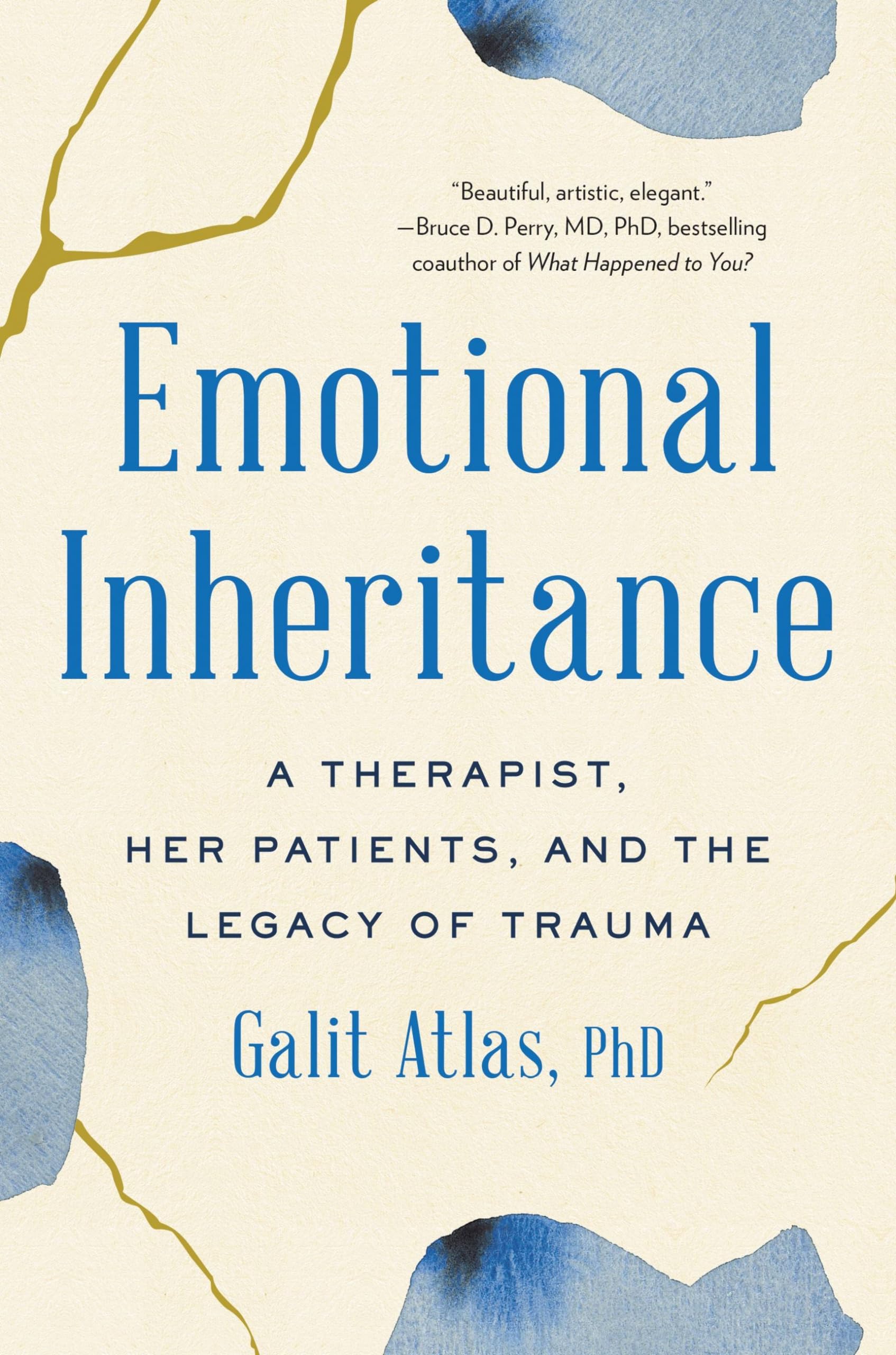 Emotional Inheritance: A Therapist, Her Patients, And The Legacy Of Trauma,New
