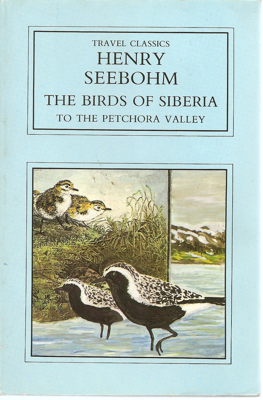 The Birds Of Siberia: To The Petchora Valley