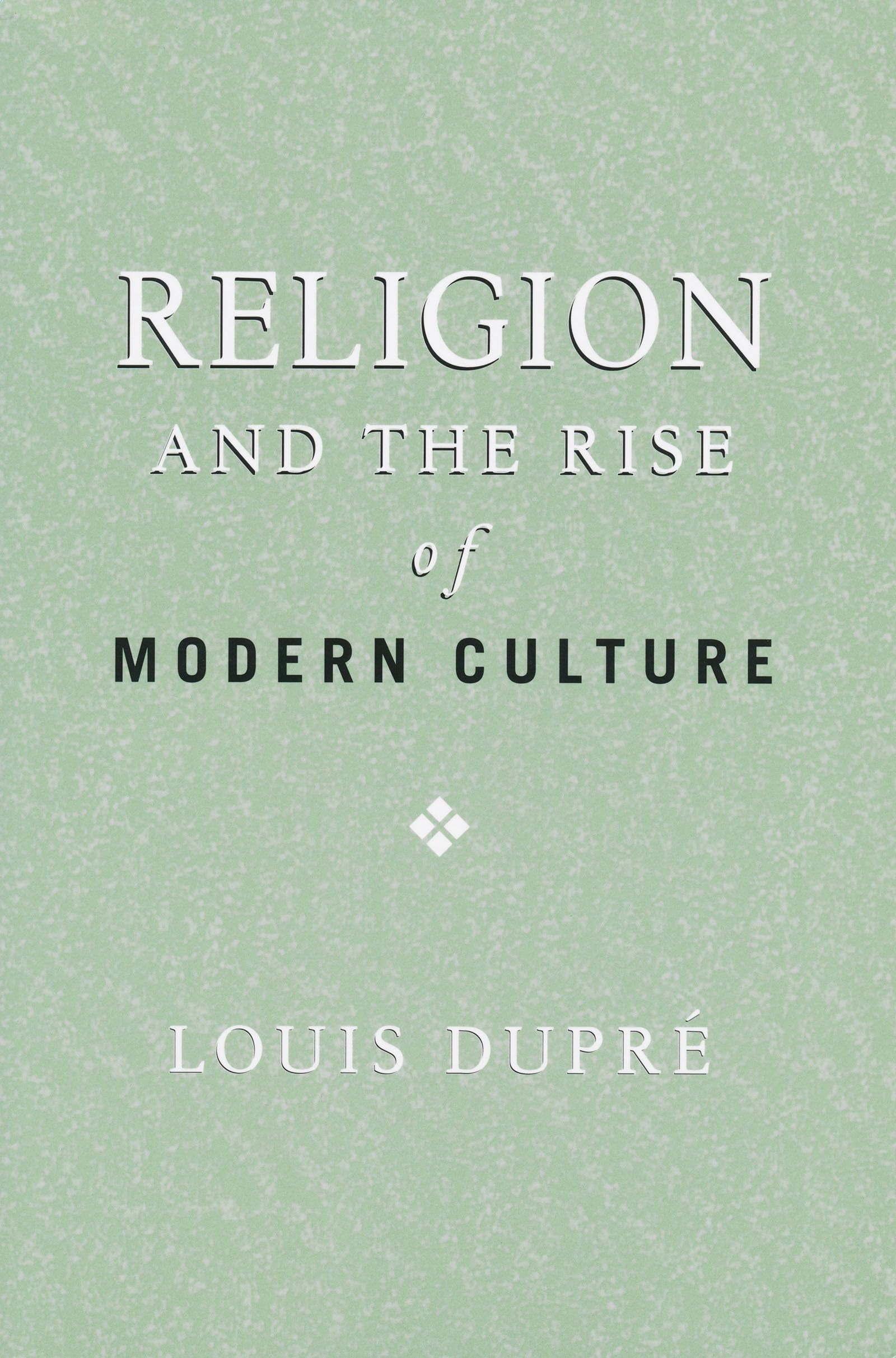 Religion and the Rise of Modern Culture (ND Erasmus Institute Books),New