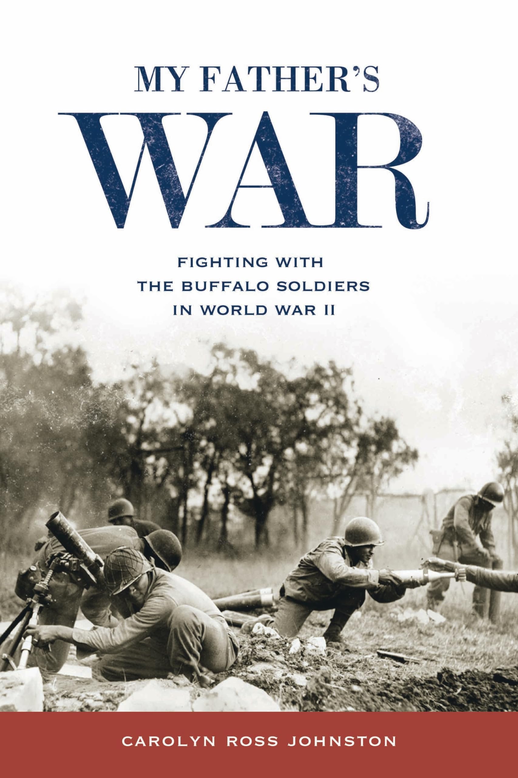 My Father'S War: Fighting With The Buffalo Soldiers In World War Ii,New