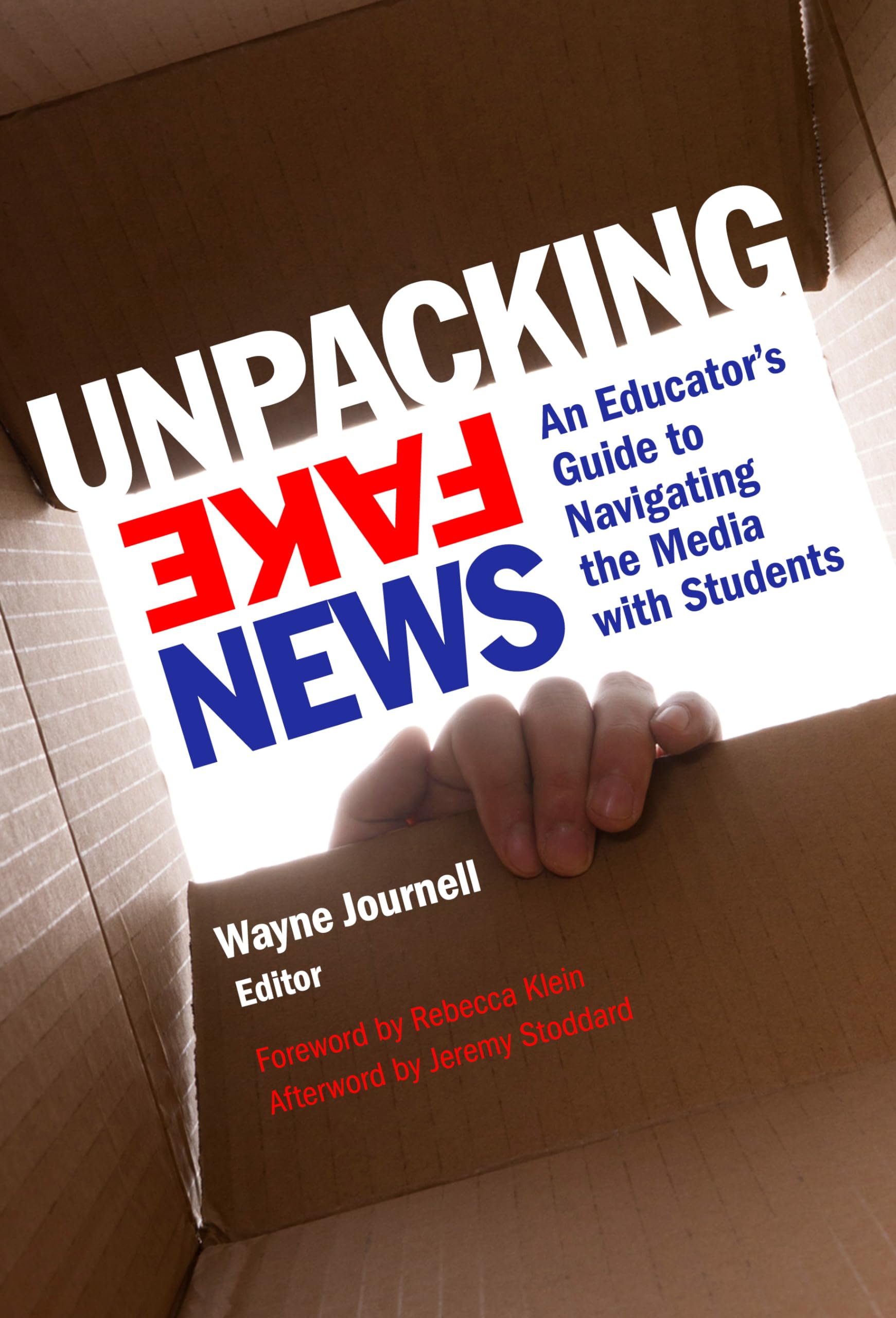 Unpacking Fake News: An Educator's Guide to Navigating the Media with Students,Used