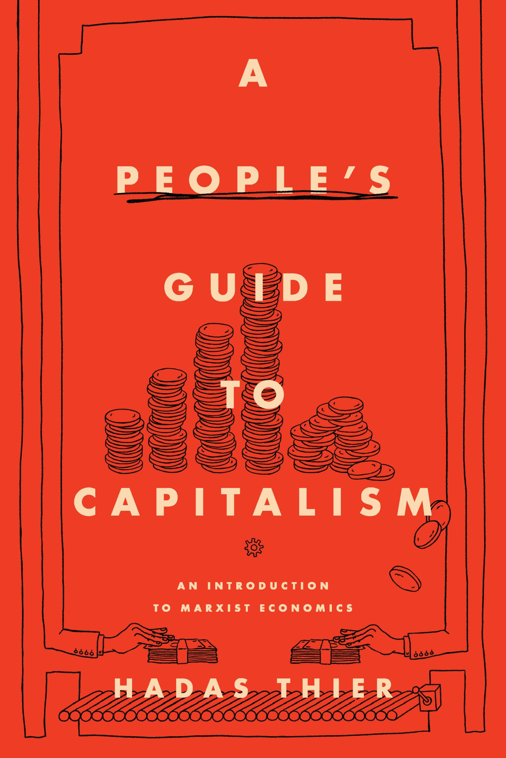 A People'S Guide To Capitalism: An Introduction To Marxist Economics
