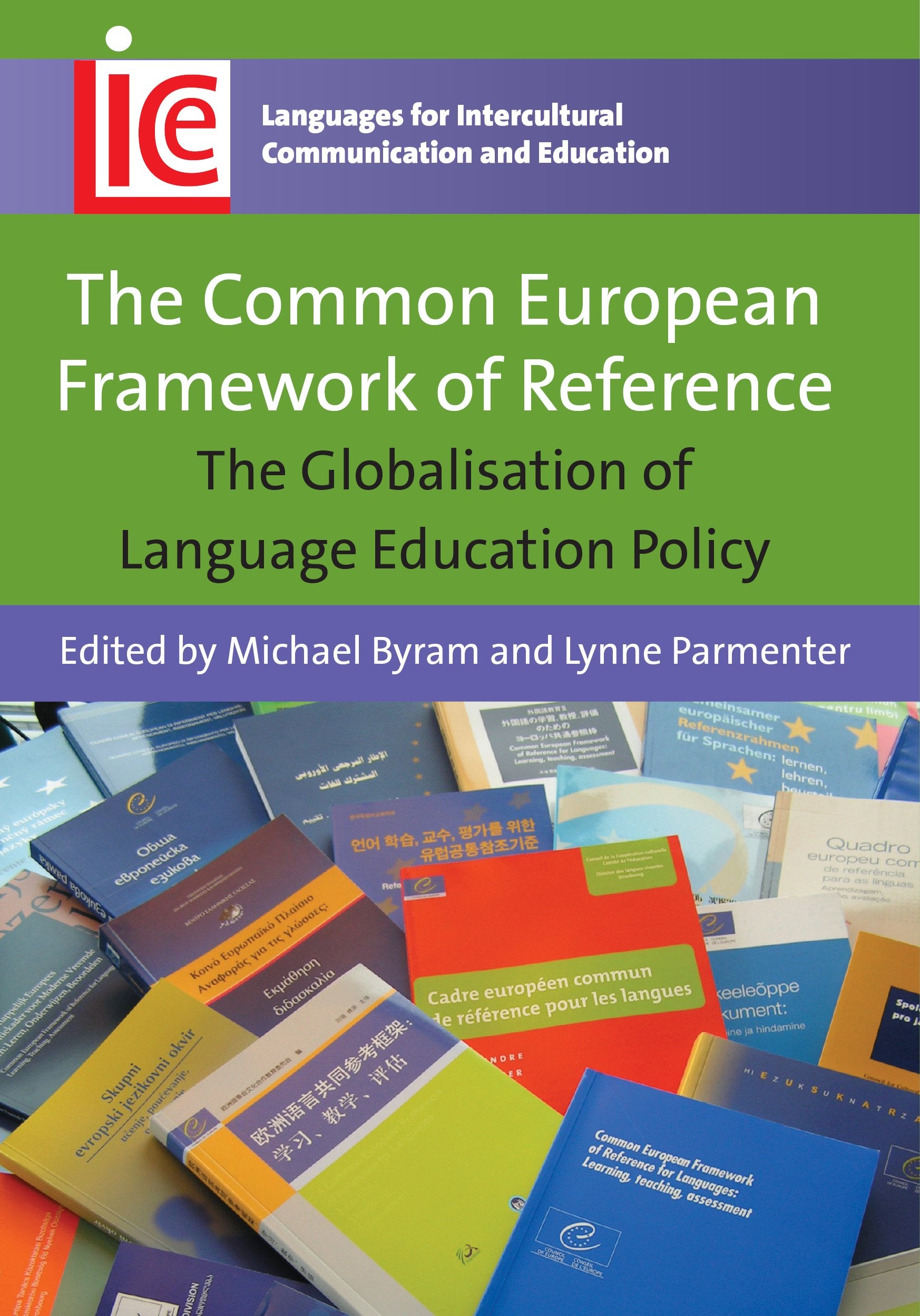 The Common European Framework Of Reference: The Globalisation Of Language Education Policy (Languages For Intercultural Communic,Used