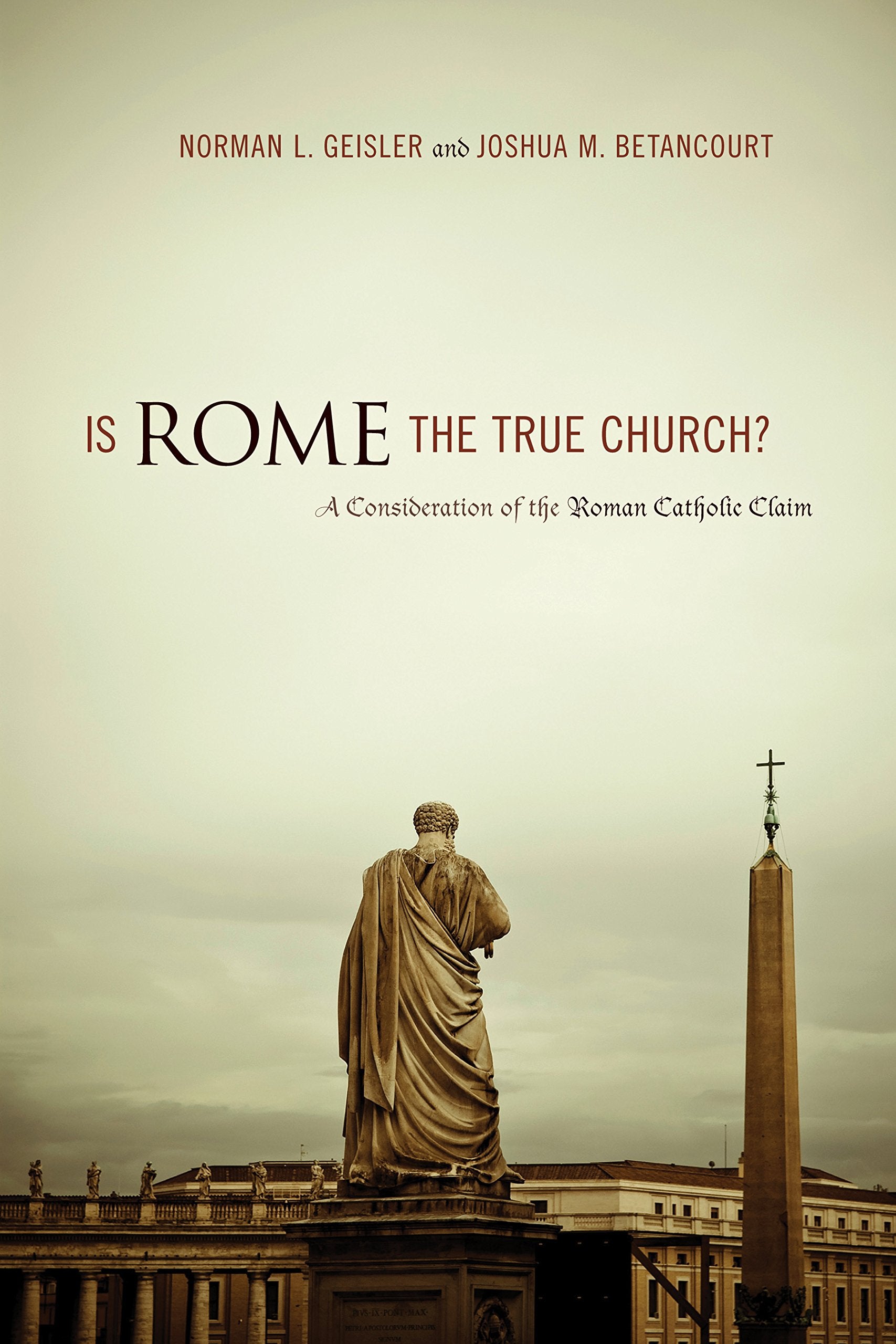 Is Rome the True Church?: A Consideration of the Roman Catholic Claim,Used