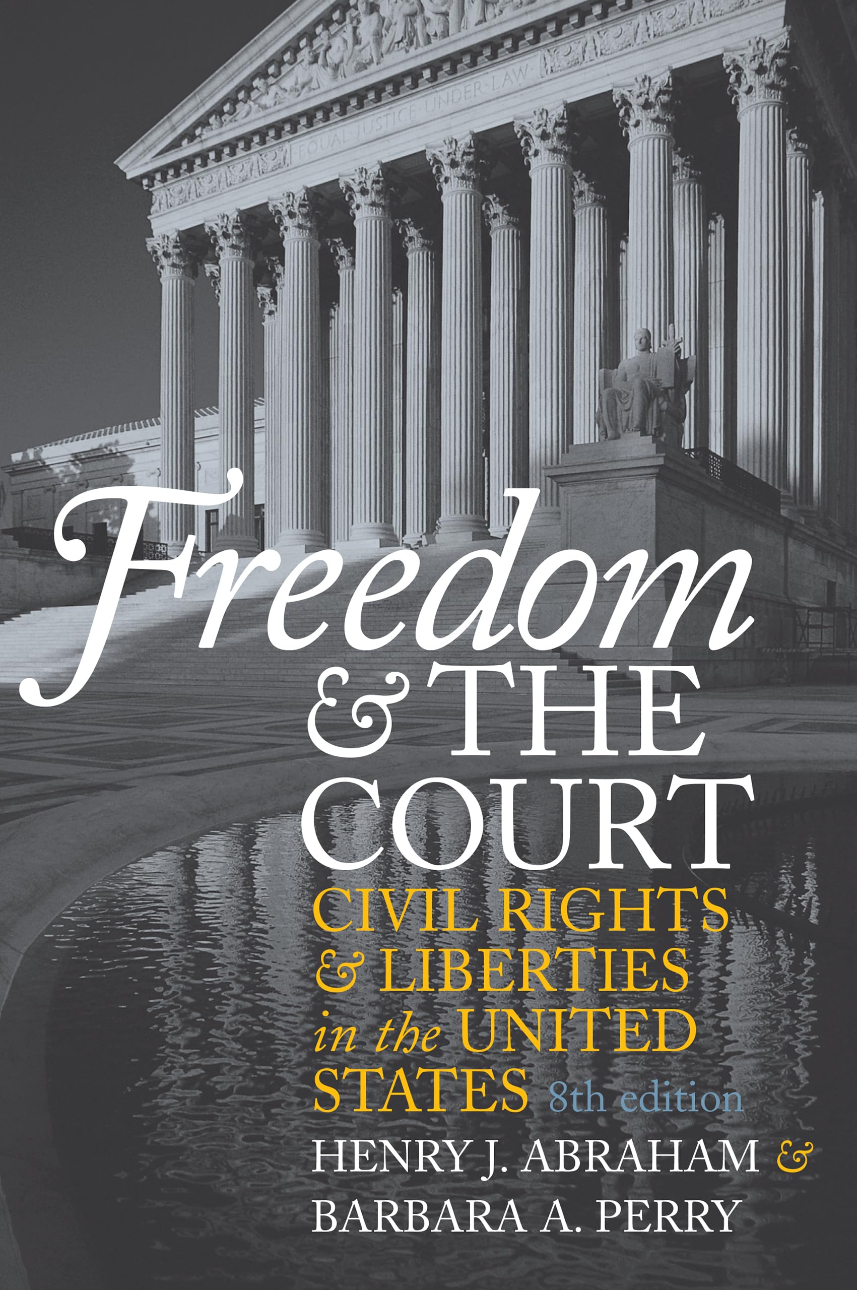 Freedom and the Court: Civil Rights and Liberties in the United States (Eighth Edition),Used