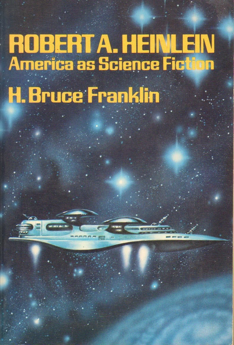 Robert A. Heinlein: America as Science Fiction,Used